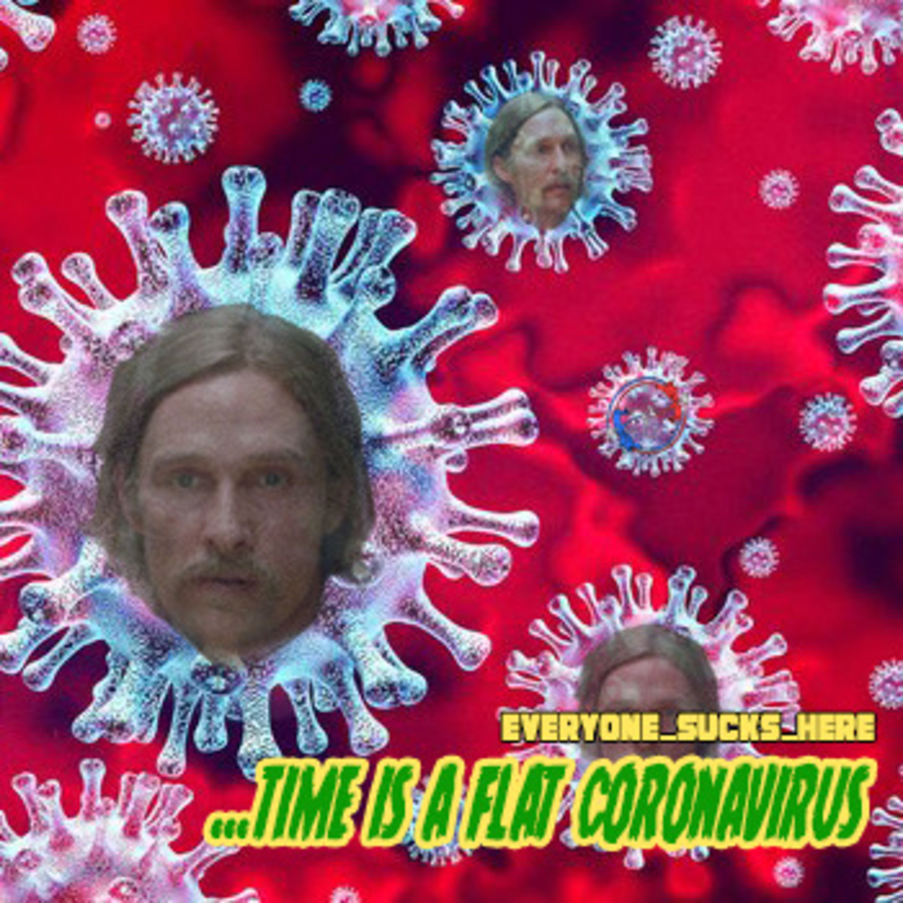 Episode 11 - Time is a Flat Coronavirus