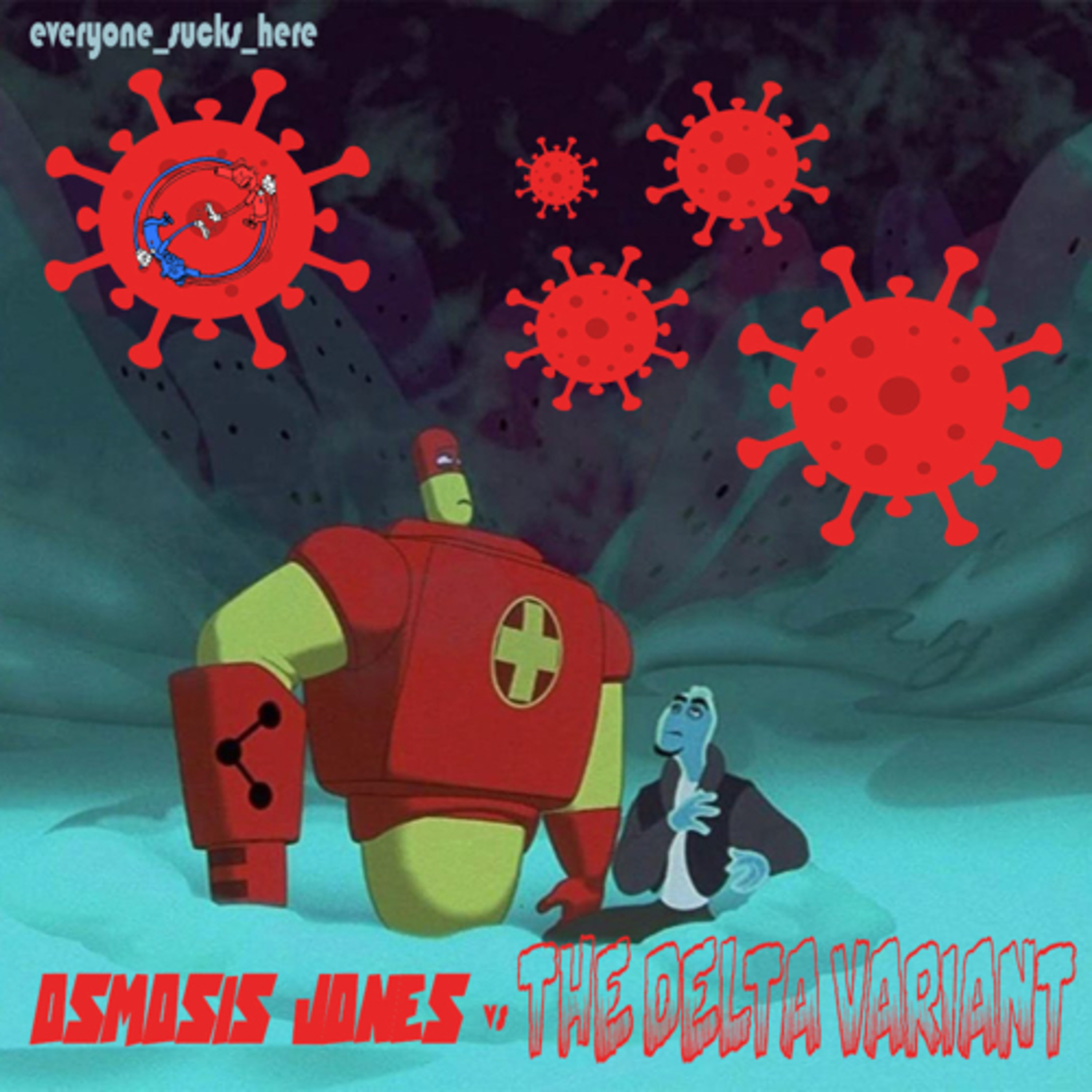 Episode 17 - Osmosis Jones vs. The Delta Variant
