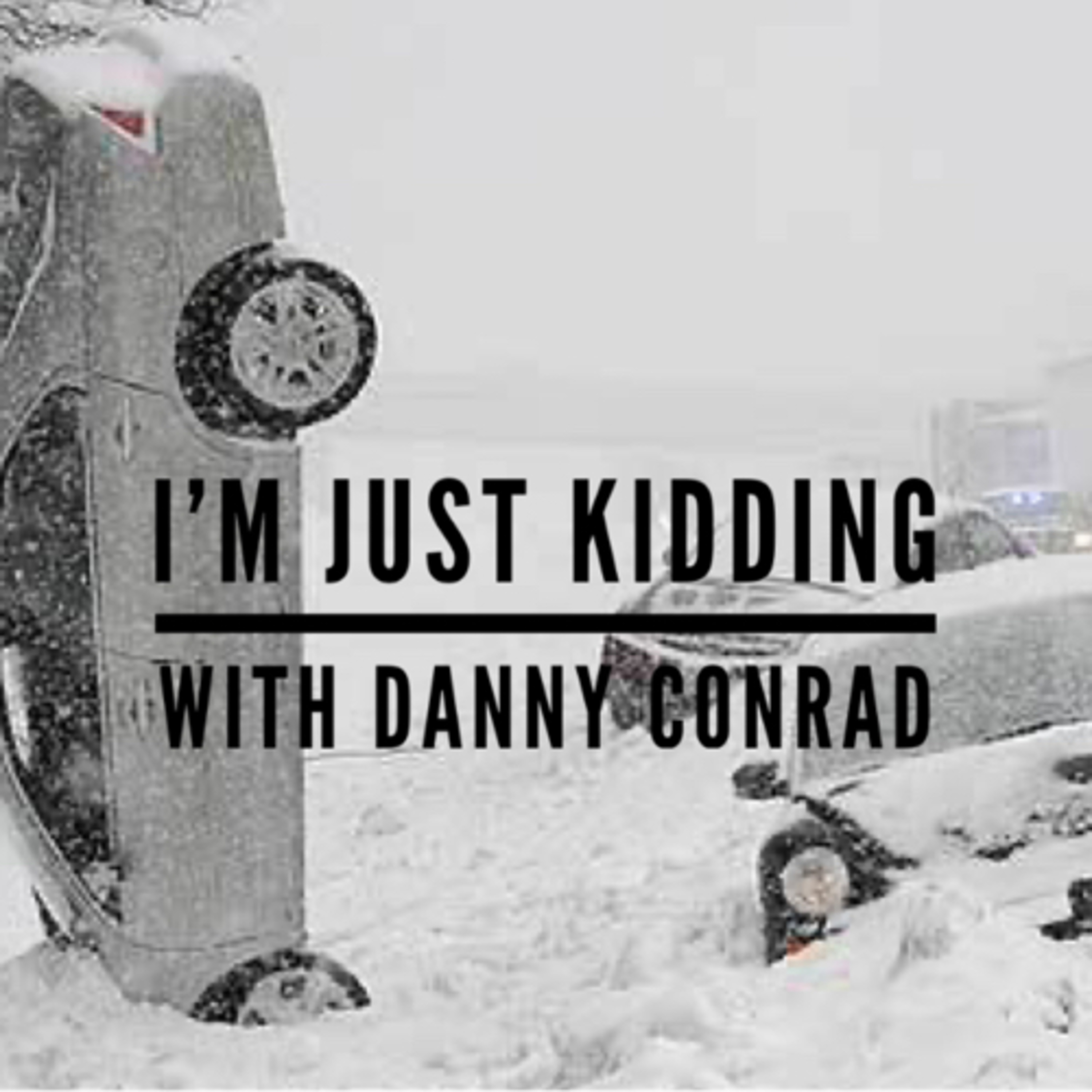 I’m just kidding.