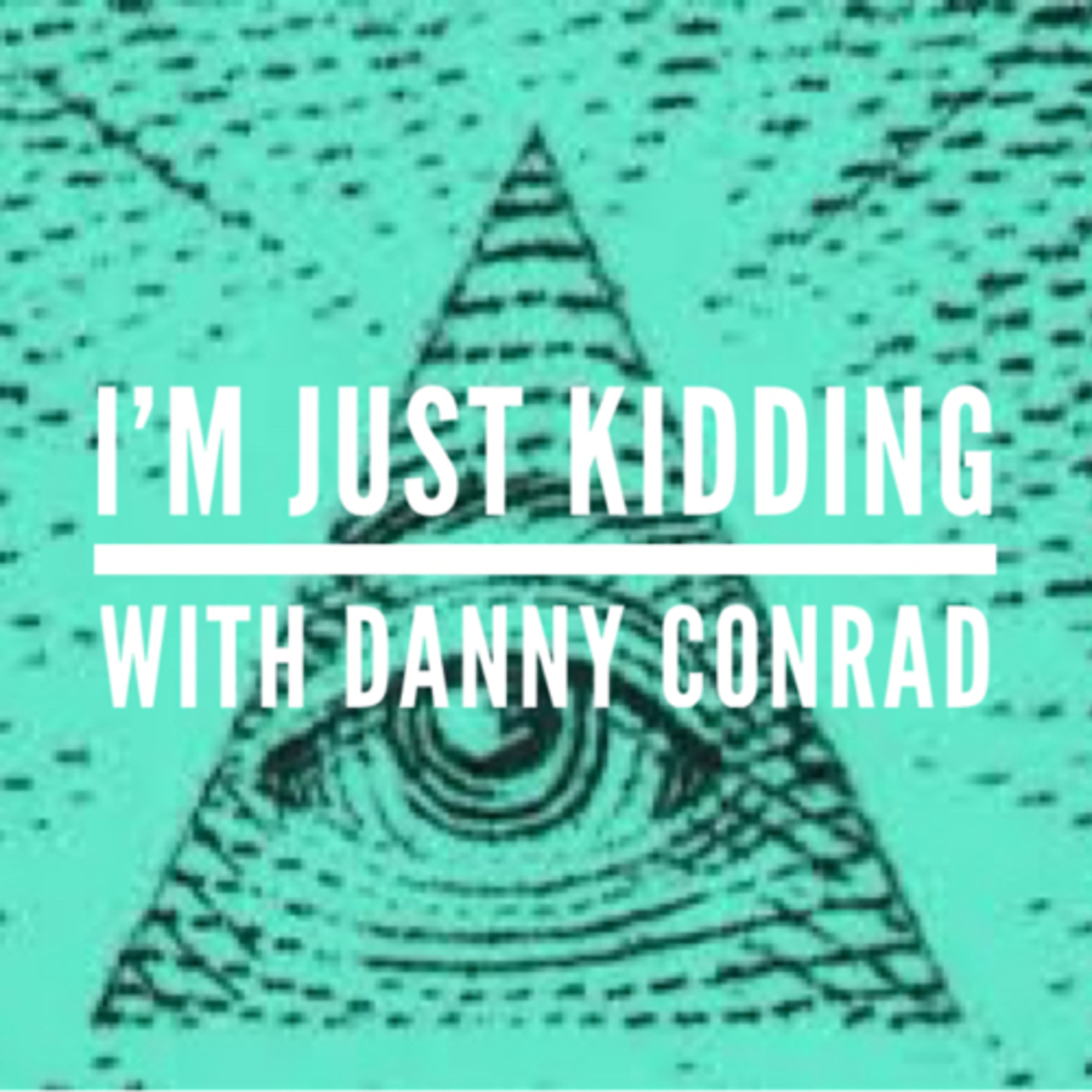 I’m just kidding.