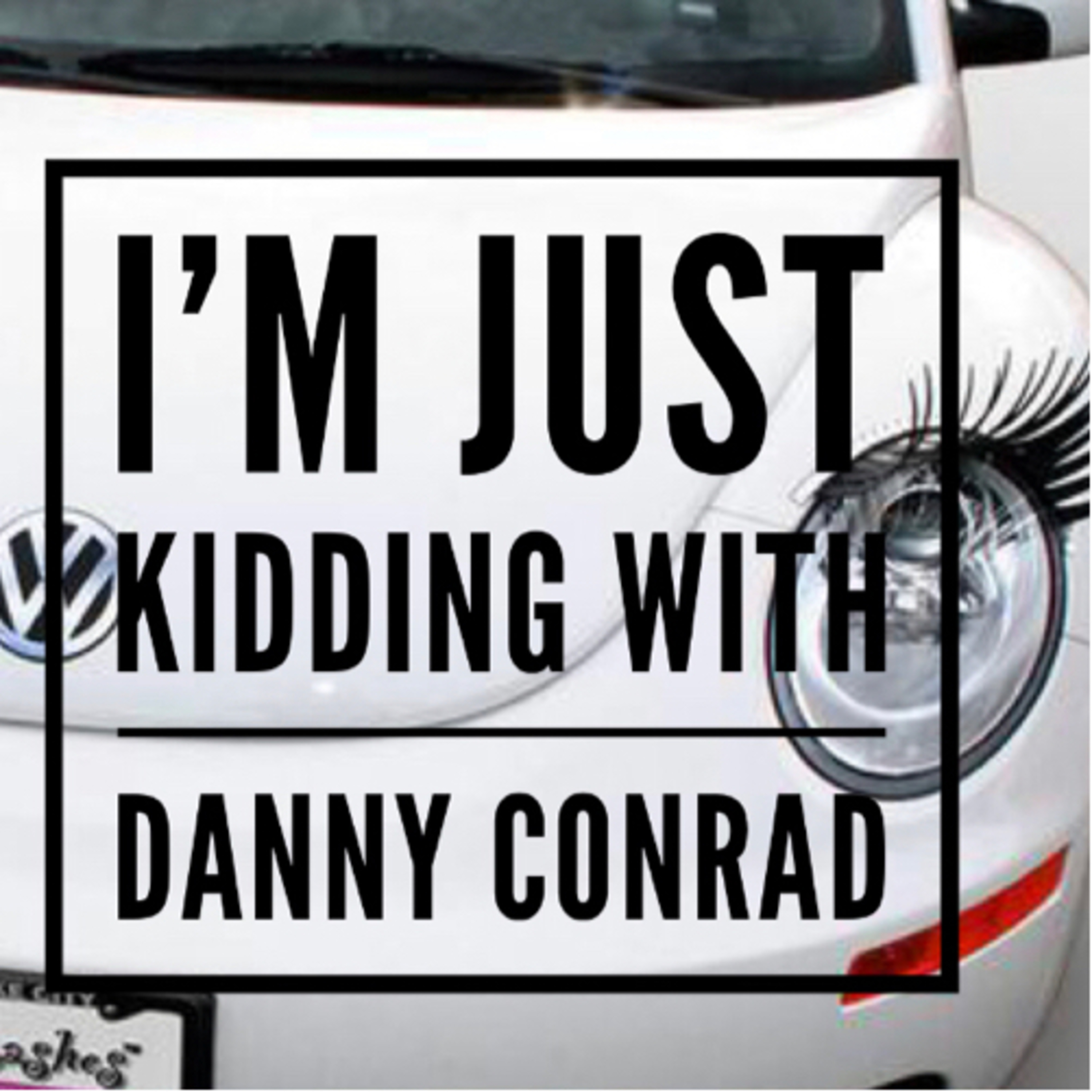I’m just kidding.