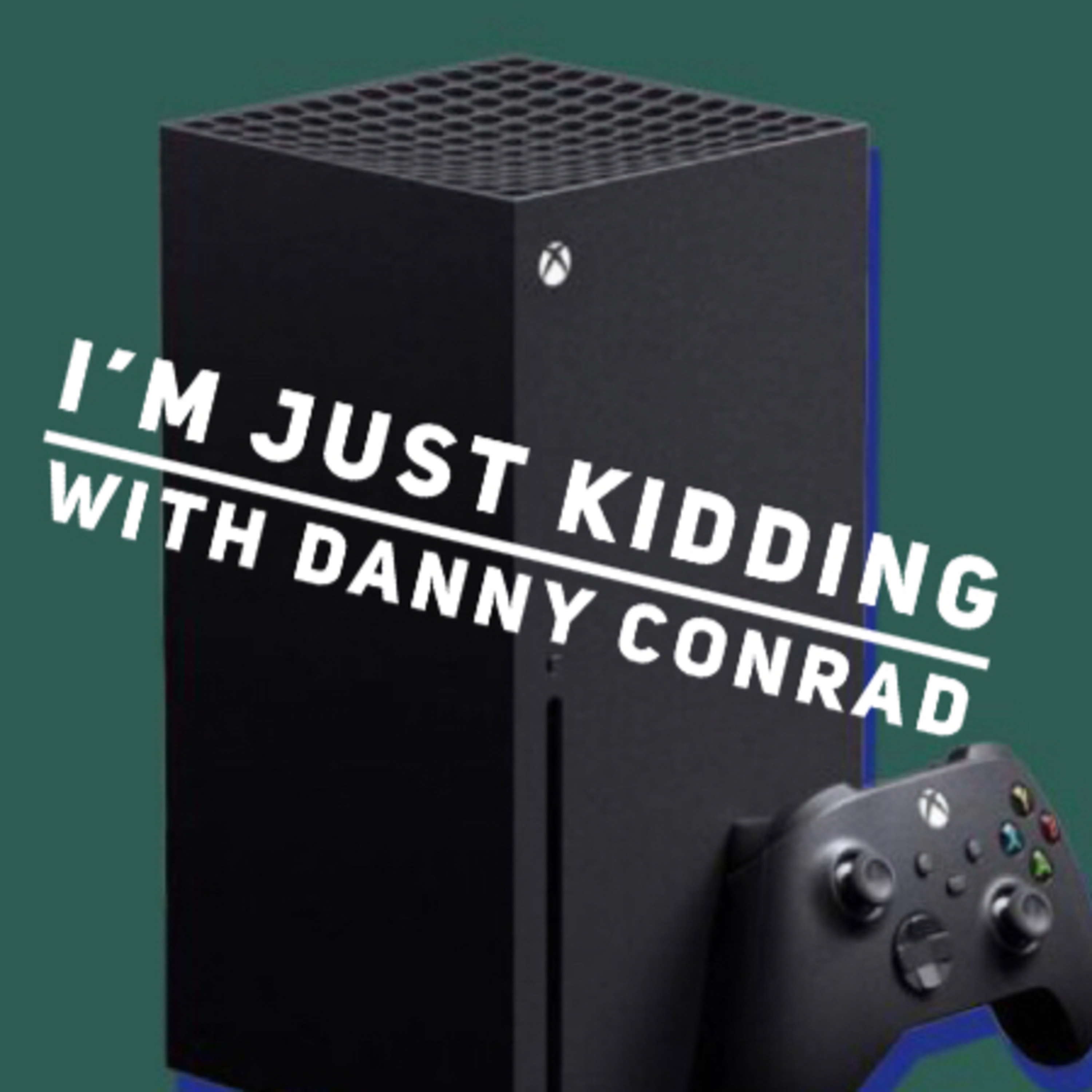 I’m just kidding.