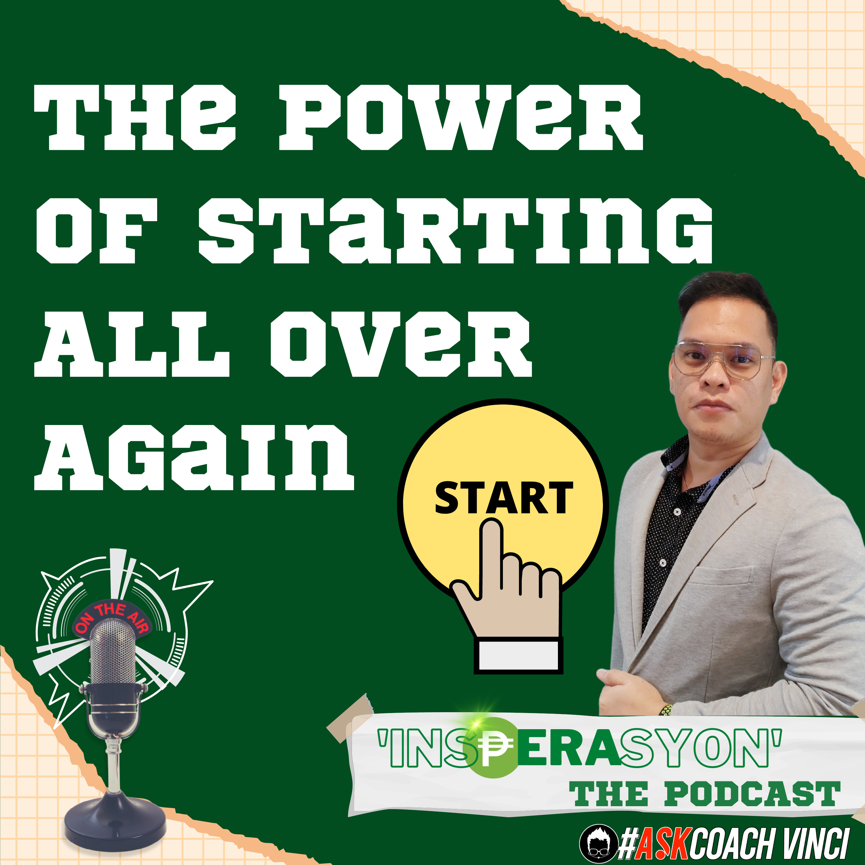 Episode 1 The Power Of Starting All Over Again | InsPERAsyon The Podcast with Coach Vinci Glodove episode artwork