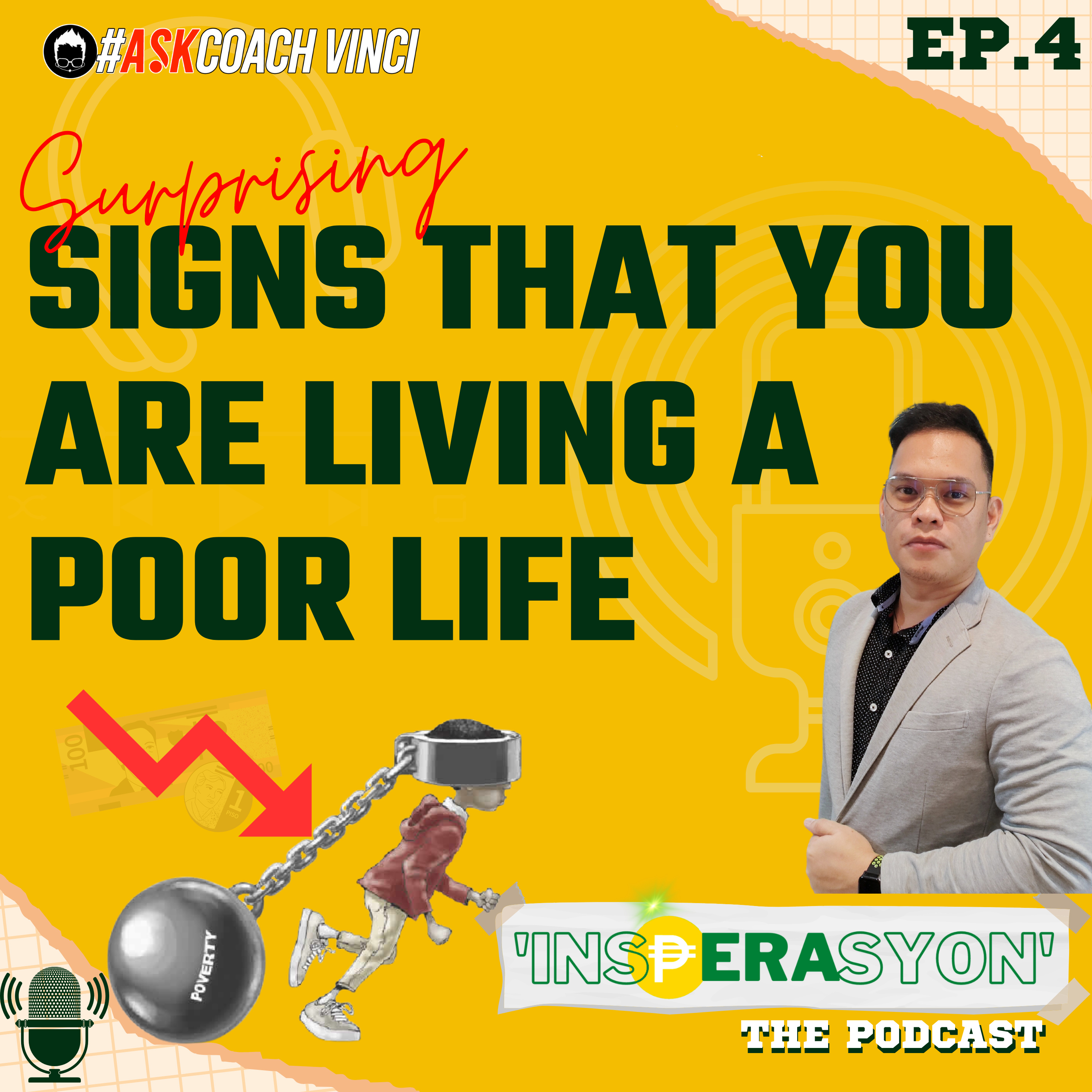 EP 4 | Surprising SIGNS that you are living a poor life | #InsPERAsyon Podcast by Coach Vinci Glodove episode artwork