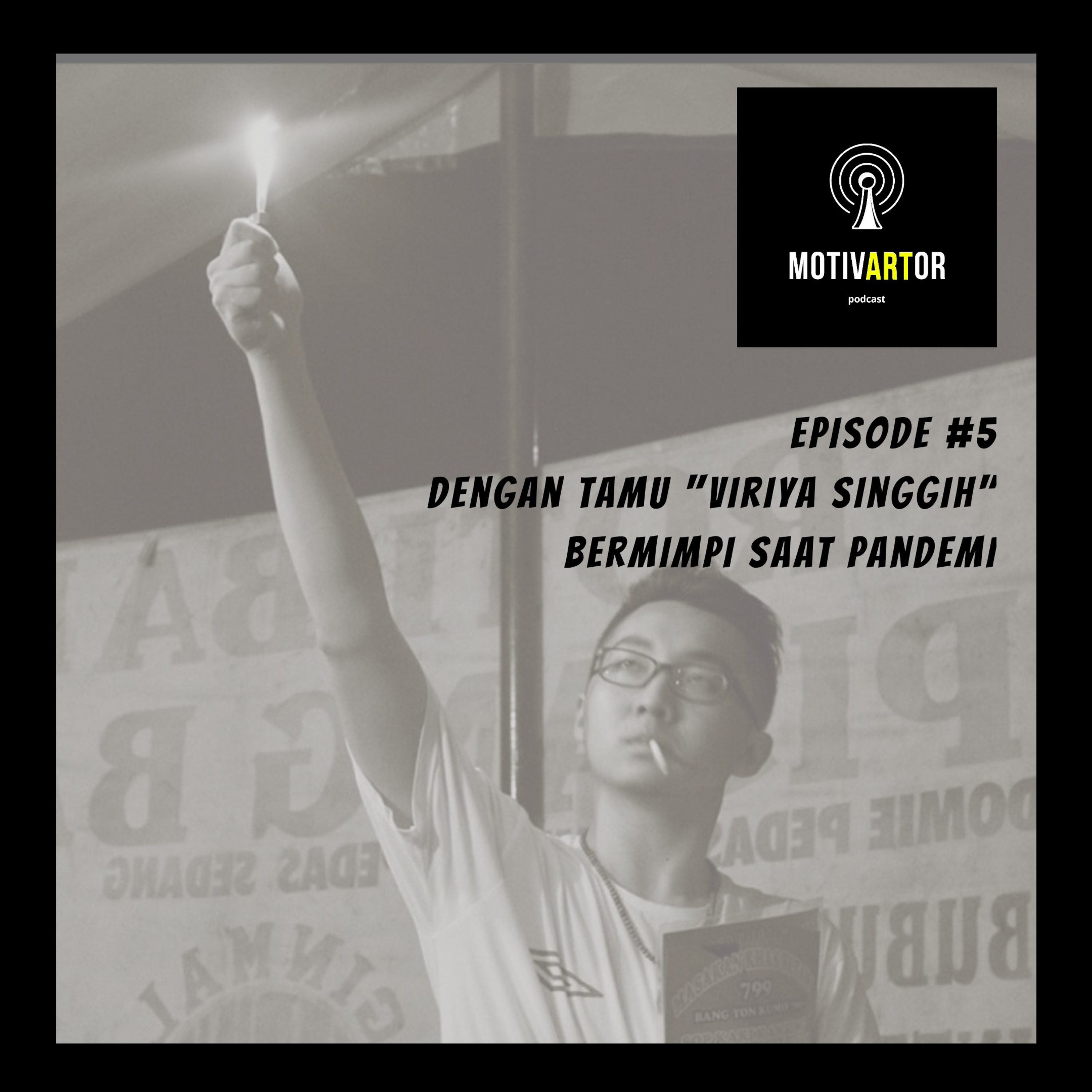 Episode 5 - Motivartor dengan tamu "Viriya Singgih" Bermimpi Saat Pandemi episode artwork