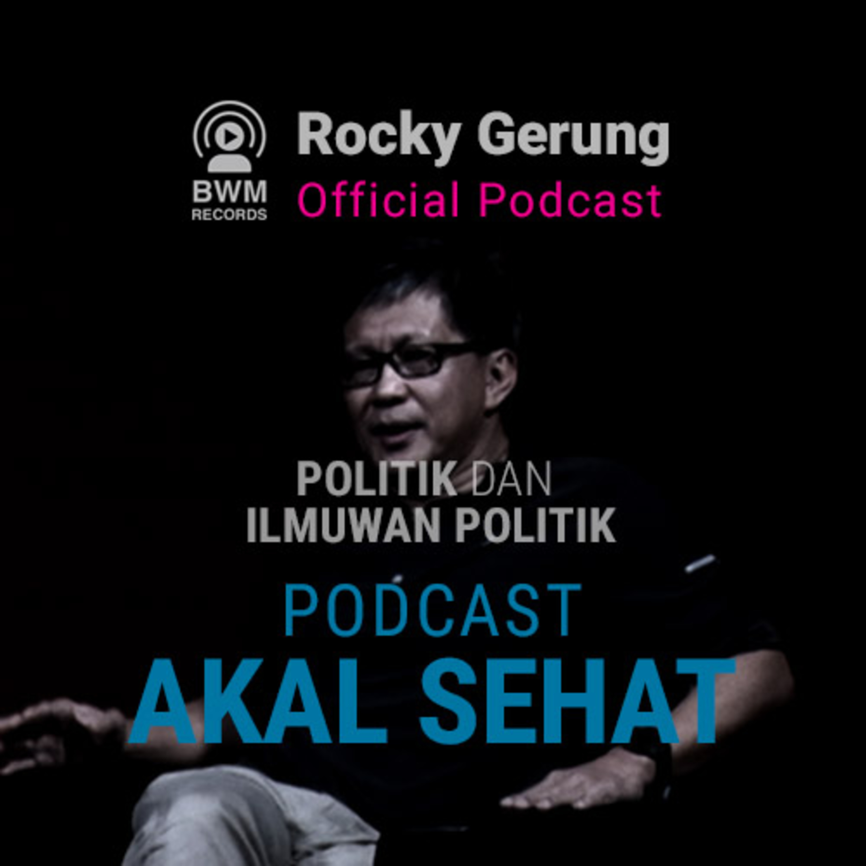 Podcast Akal Sehat Rocky Gerung Official Podcast