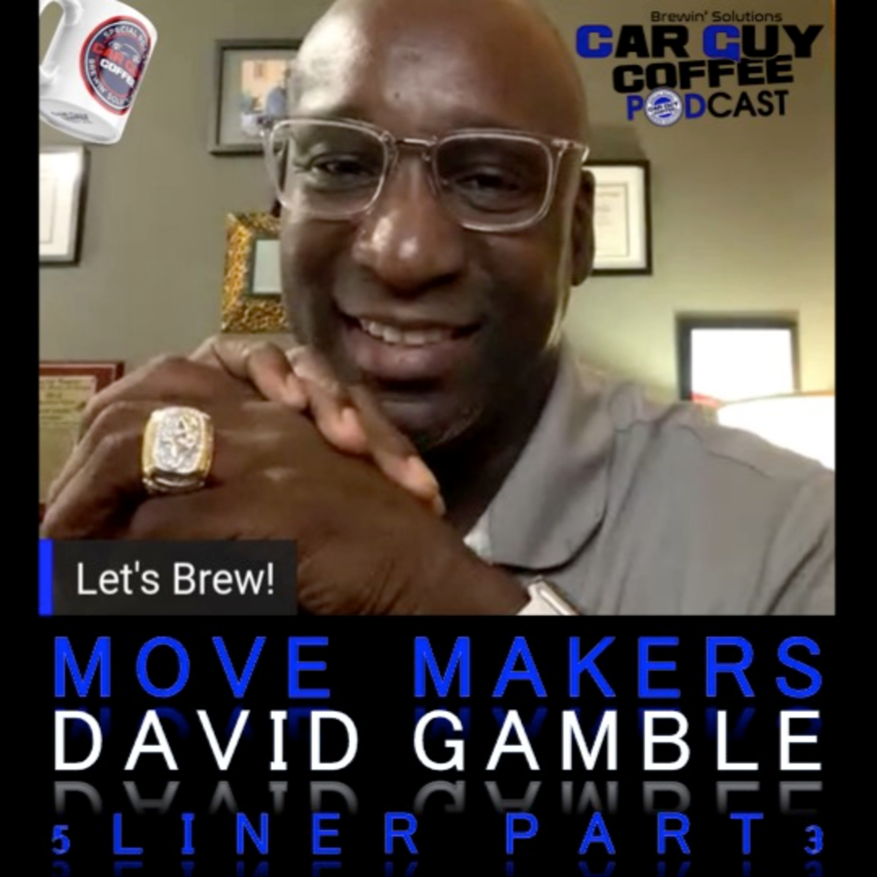 Move Makers - Vol. 2 - #5LIner pt 2 - Dave Gamble - Superbowl Champion - Founder DG Coaching episode artwork