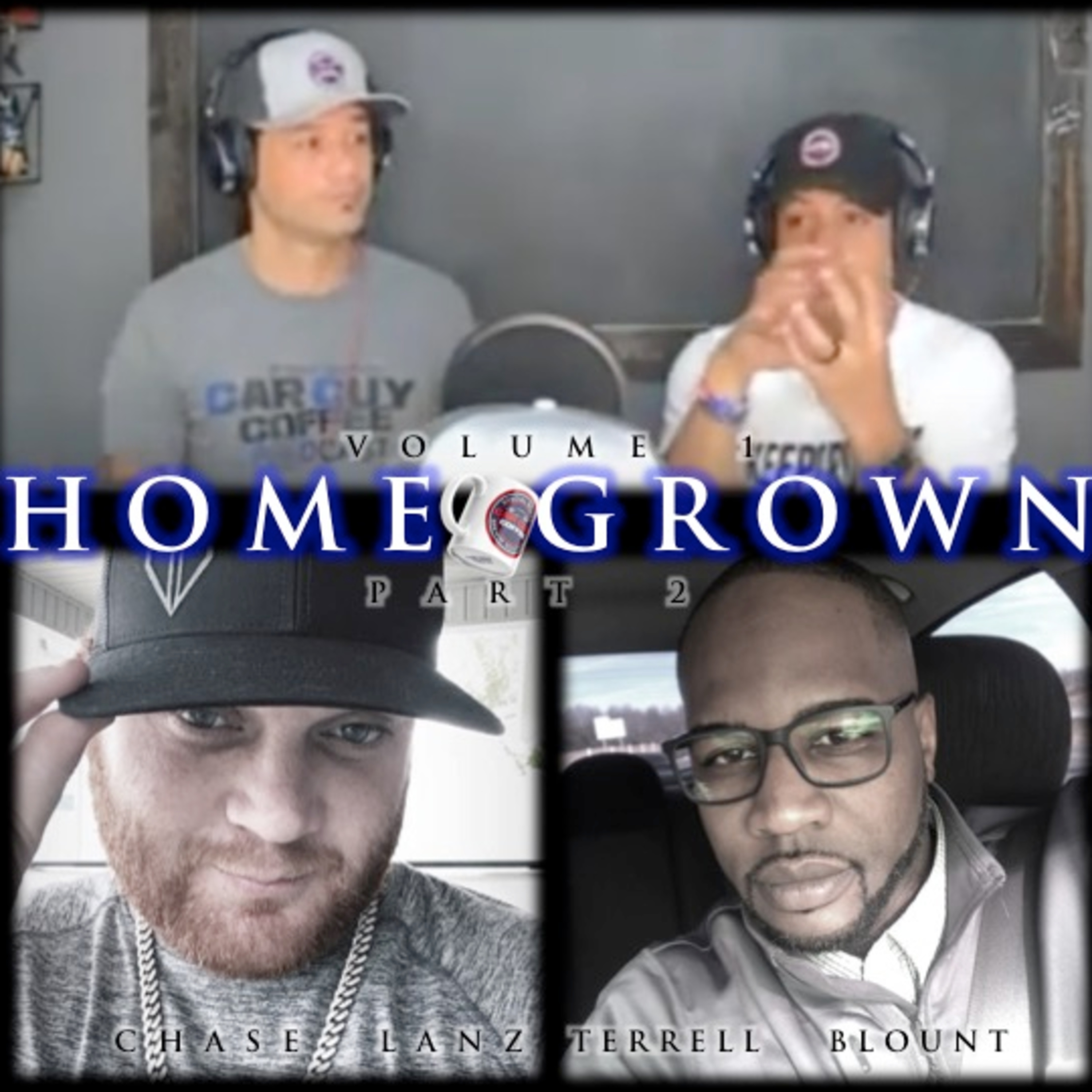 HOME GROWN vol.1 W/Chase Lanz and Terrell Blount #5Liner part 2 episode artwork