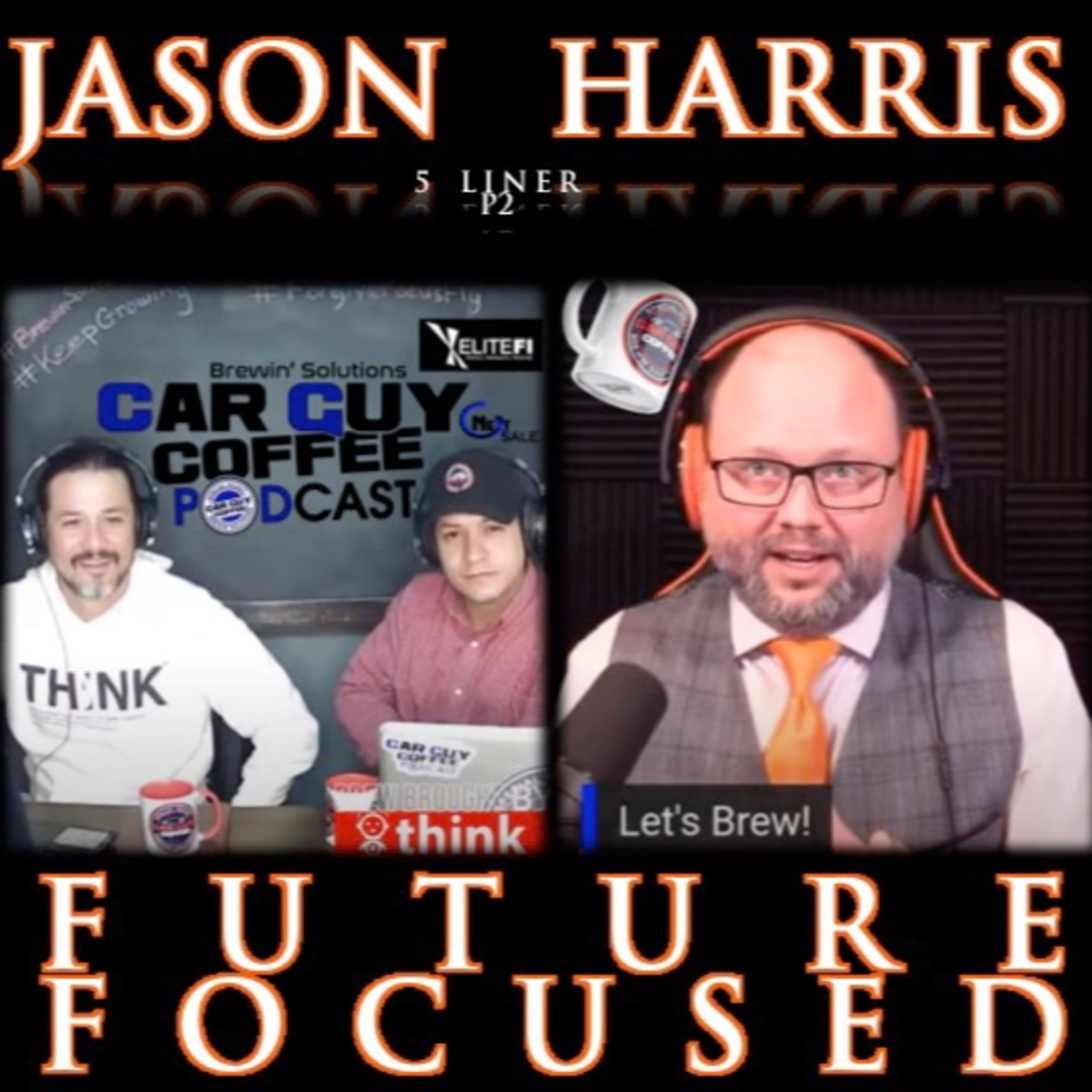 Future Focused Vol.3 (feat. Jason Harris f/Stategy Mob)#5Liner P2 episode artwork