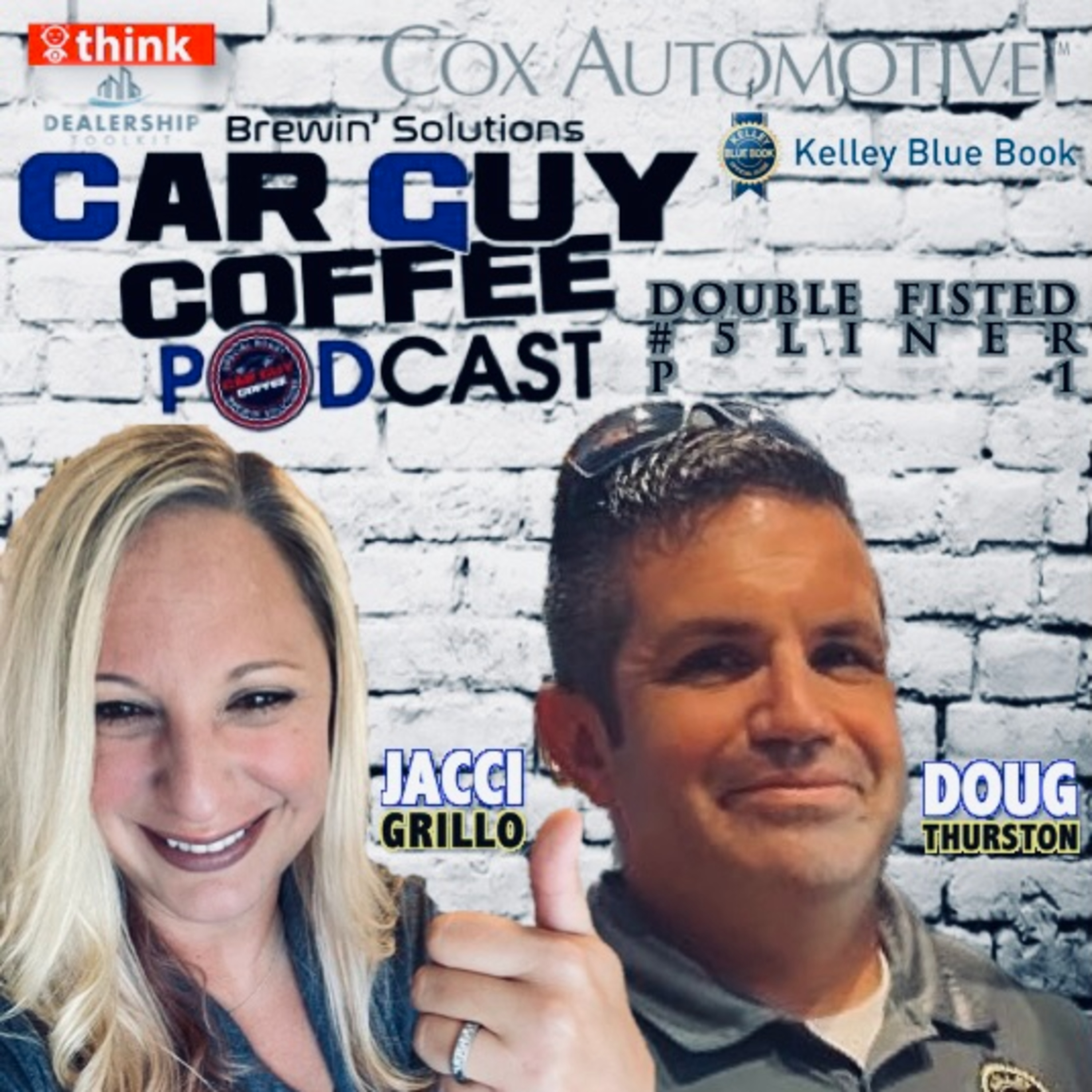 DOUBLE FISTED #5LINER feat. Cox Automotive/KBB Leaders Jacci Grillo & Doug Thurston P1 episode artwork