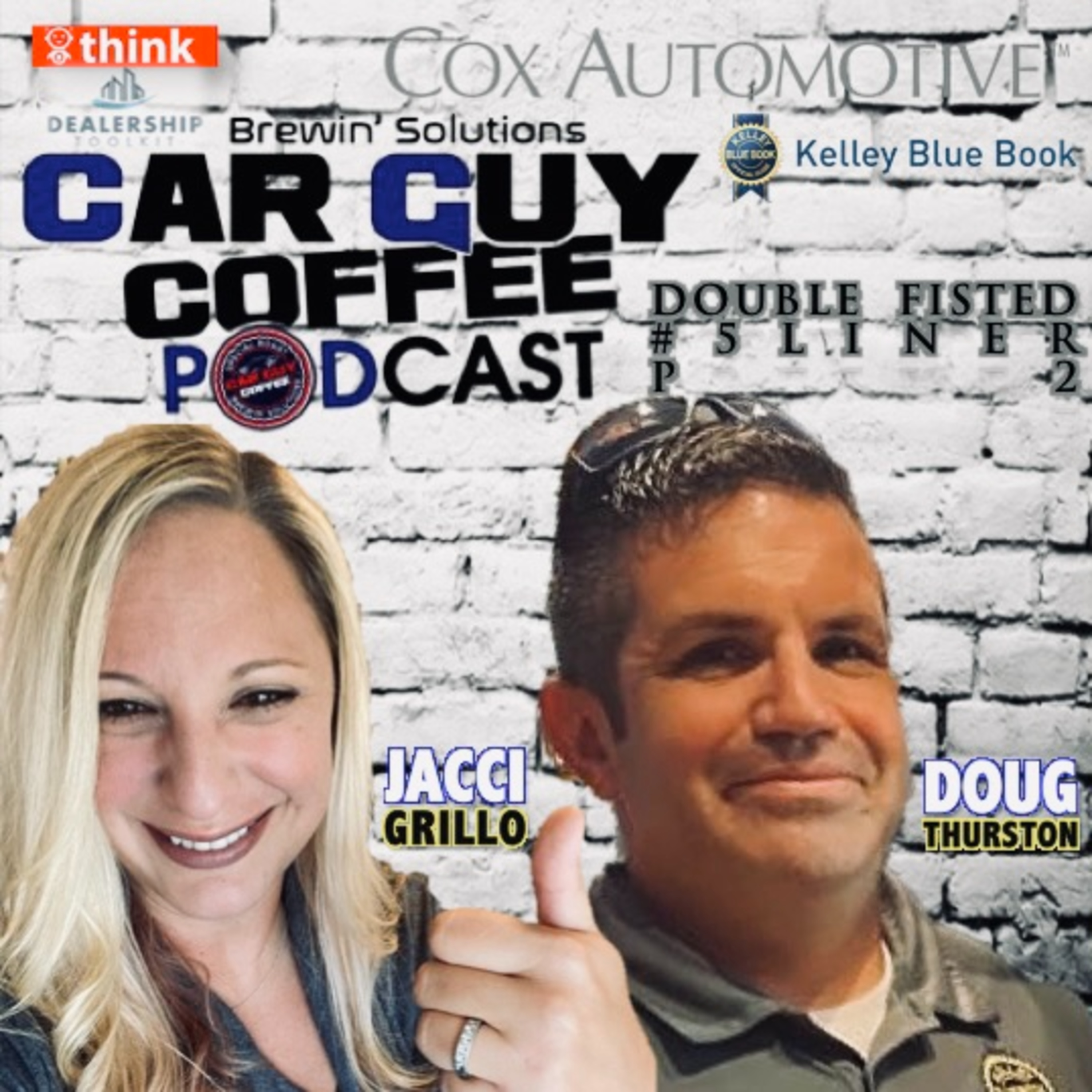 DOUBLE FISTED #5LINER feat. Cox Automotive/KBB Leaders Jacci Grillo & Doug Thurston P2 episode artwork