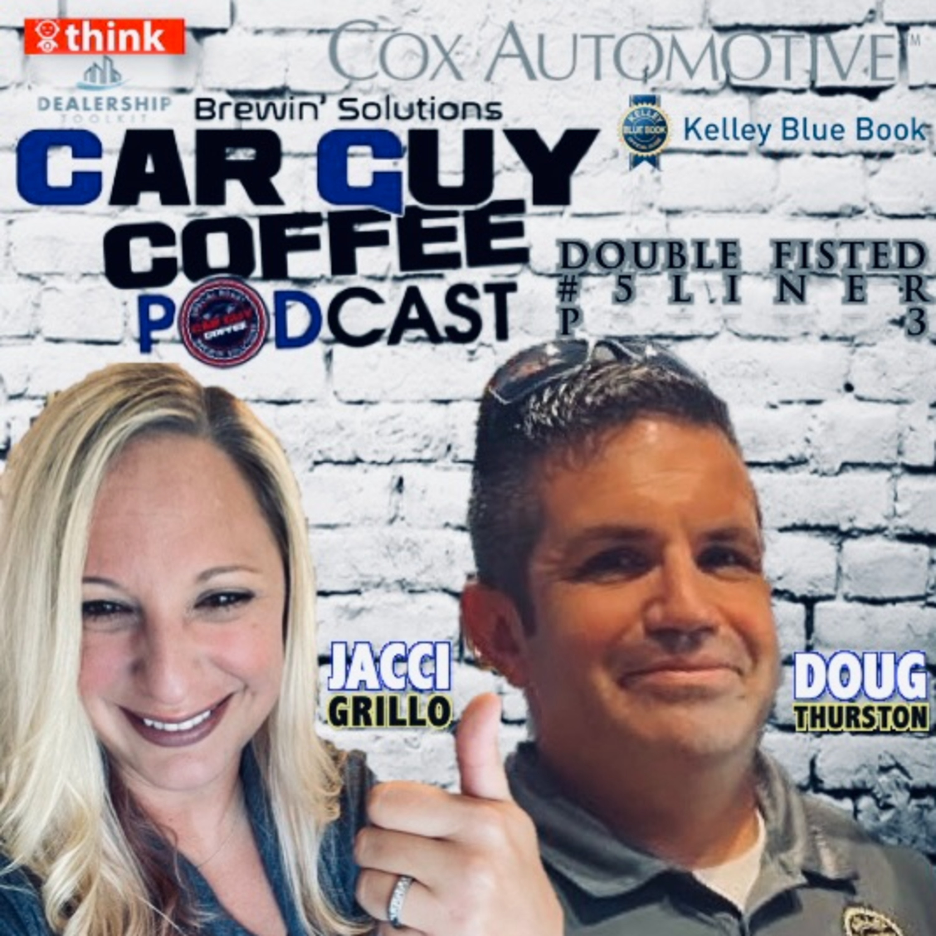 DOUBLE FISTED #5LINER feat. Cox Automotive/KBB Leaders Jacci Grillo & Doug Thurston P3 episode artwork