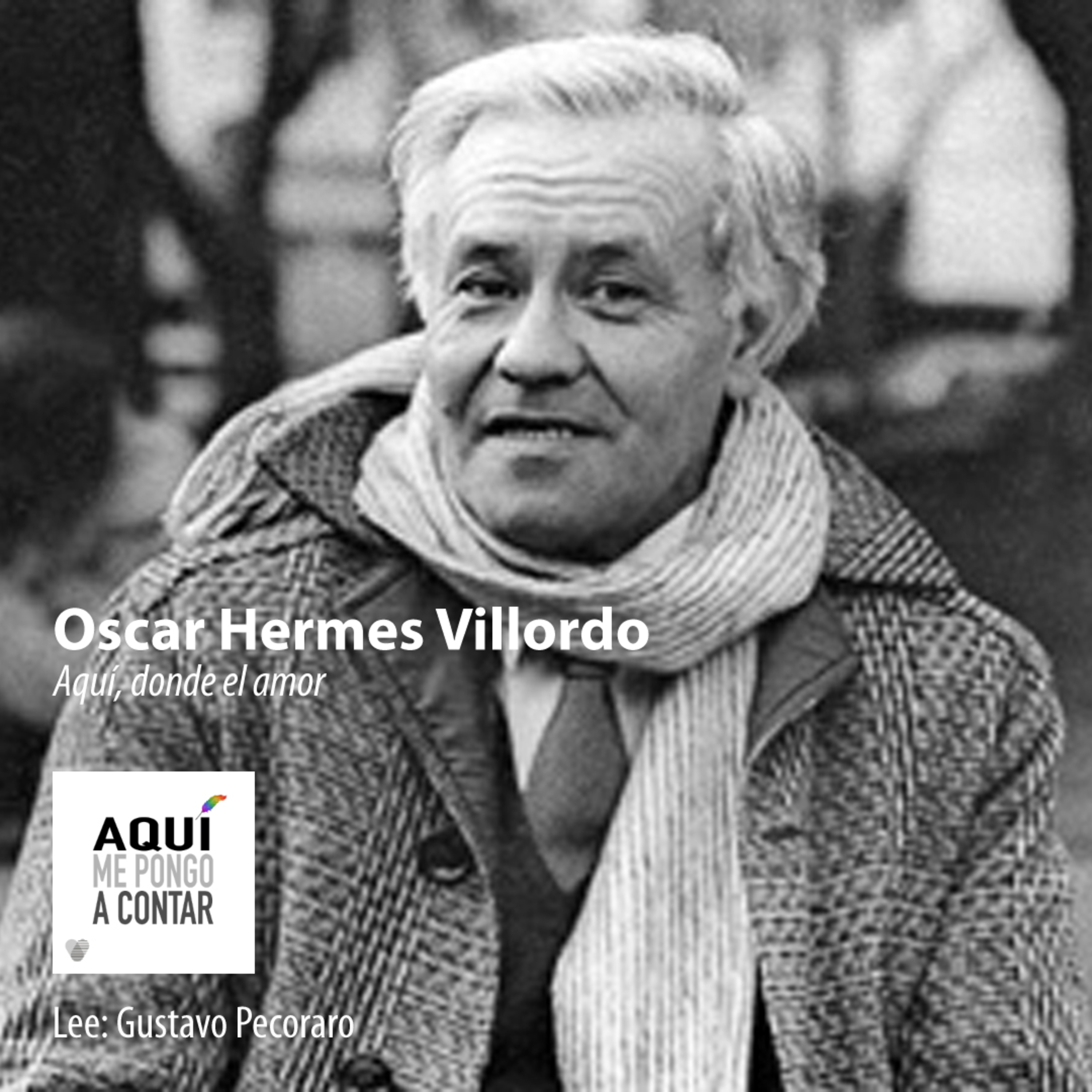 Aquí me pongo a contar: "Aquí, donde el amor" de Oscar Hermes Villordo.