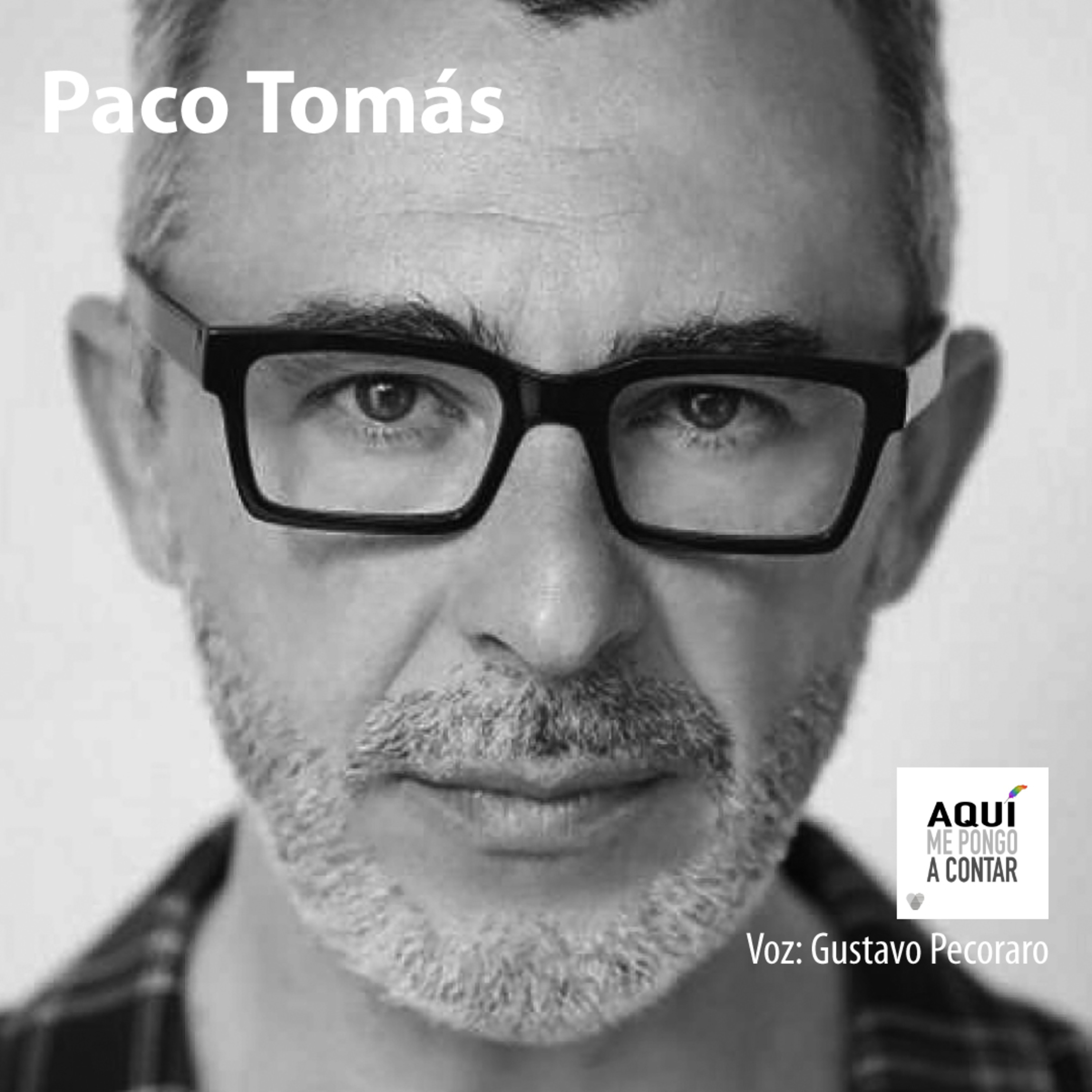 Aquí me pongo a contar: Paco Tomás