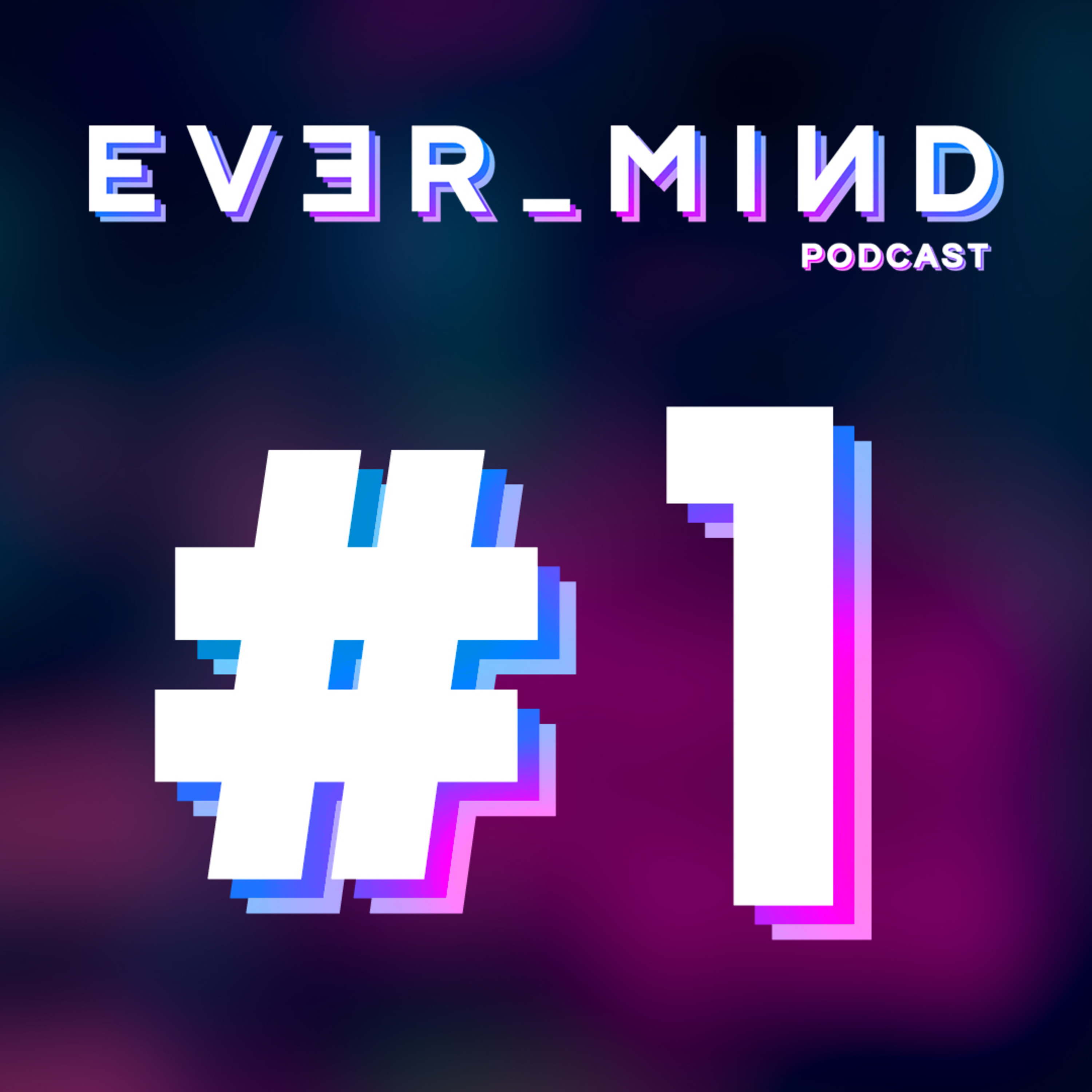 EVER_MIND Podcast