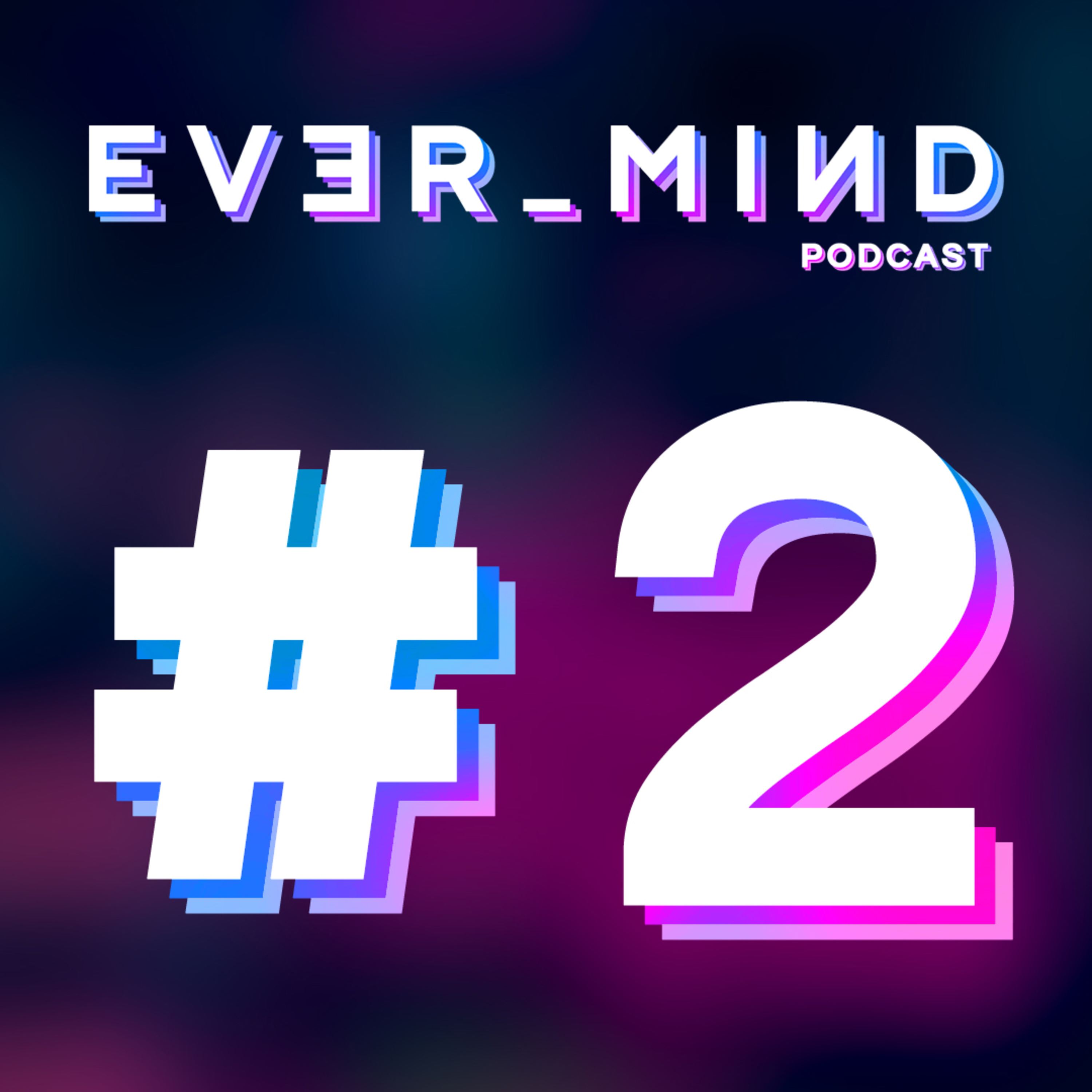 EVER_MIND Podcast