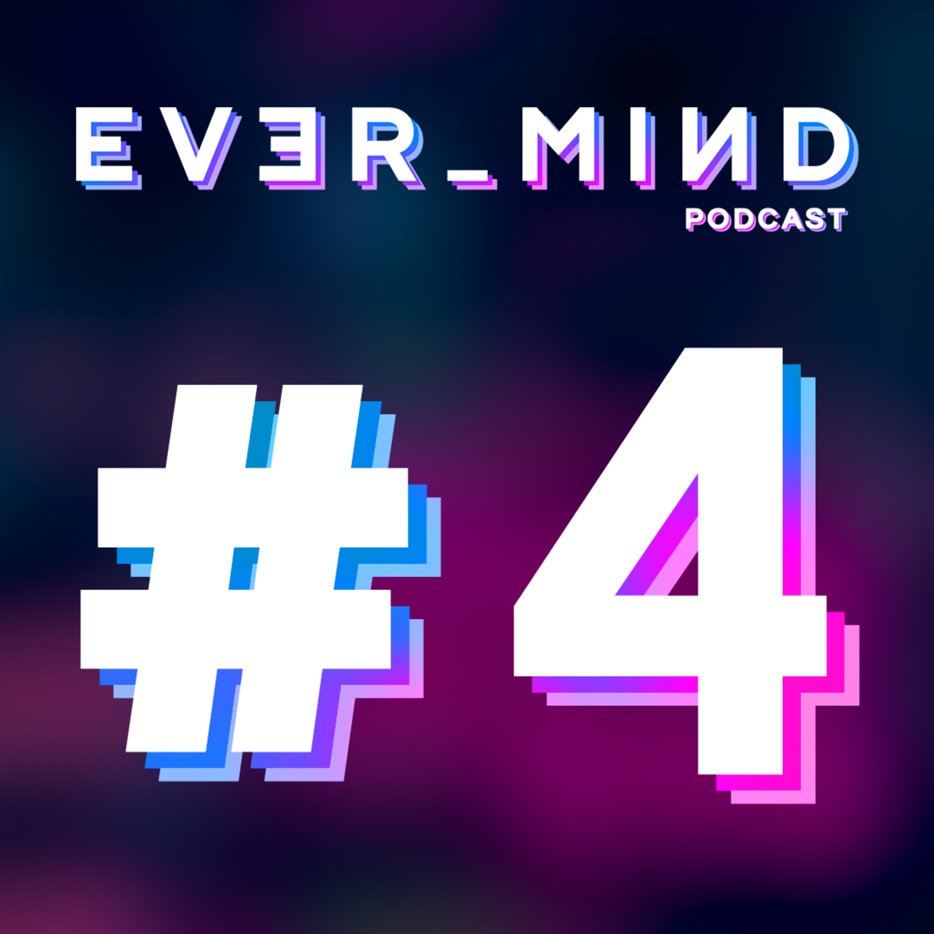 EVER_MIND Podcast