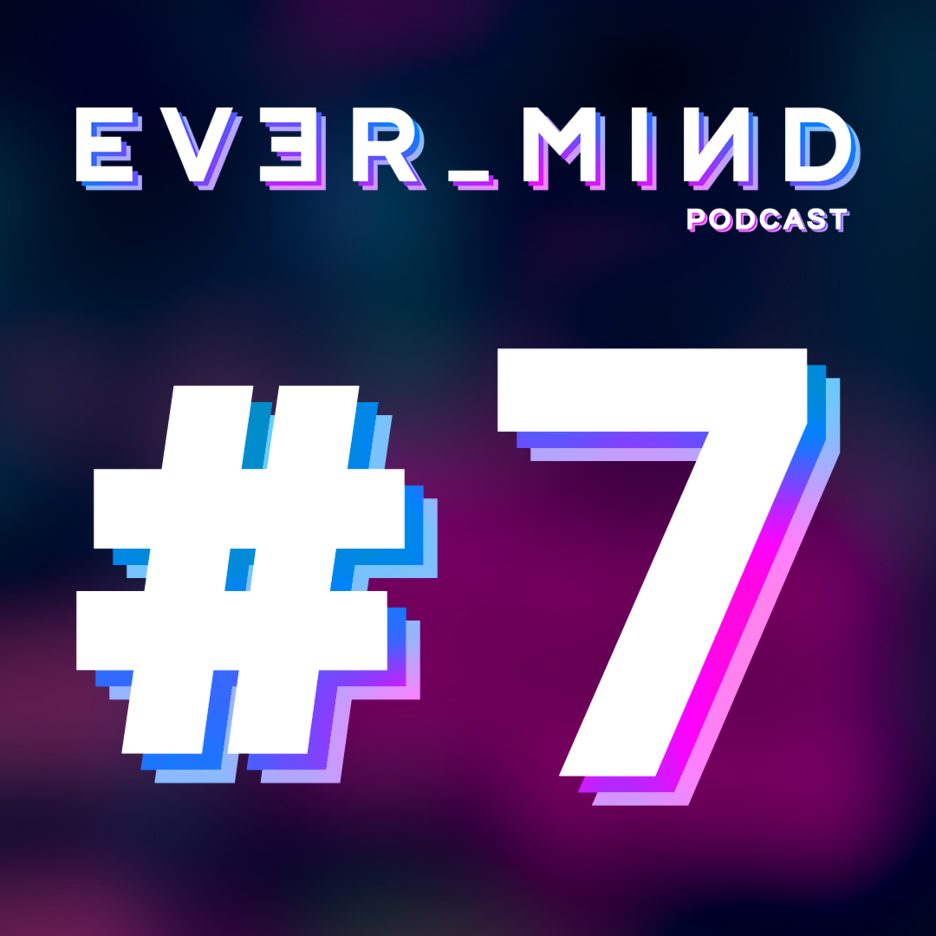 EVER_MIND Podcast
