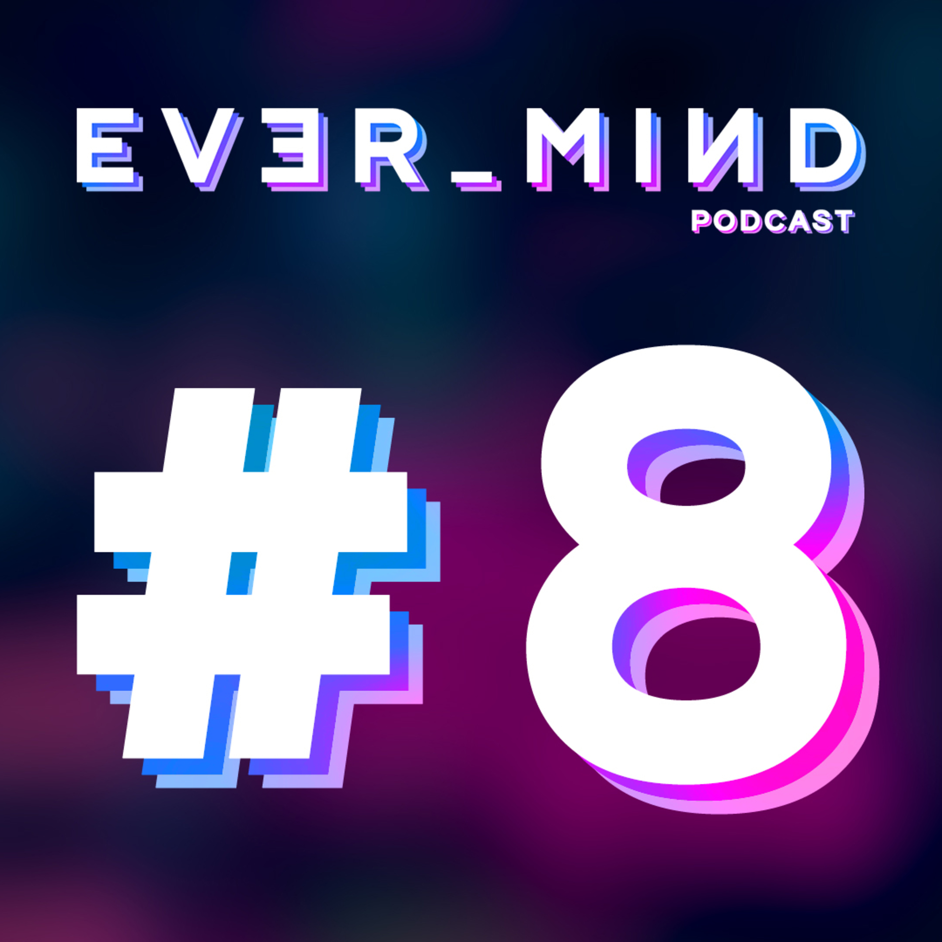 EVER_MIND Podcast