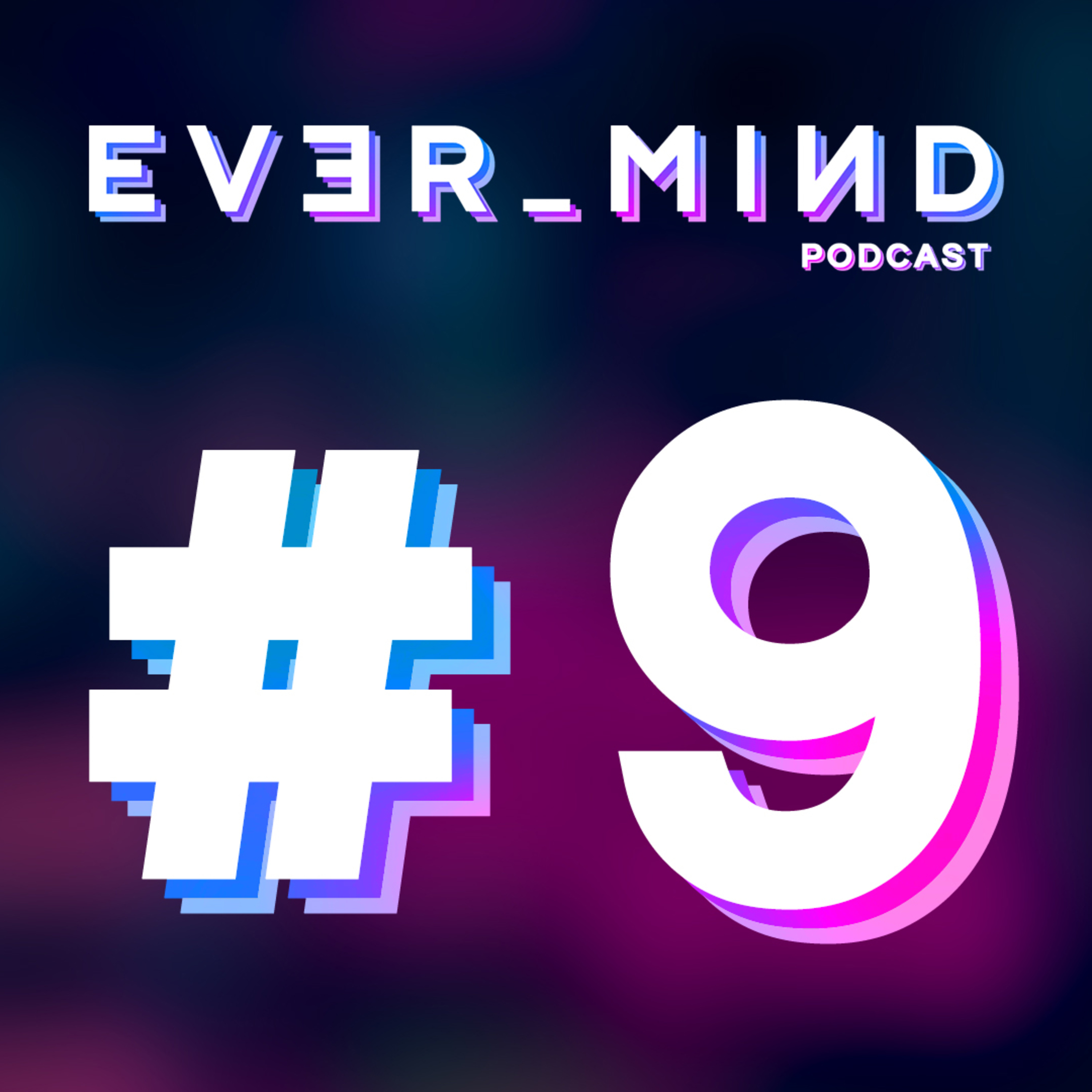 EVER_MIND Podcast