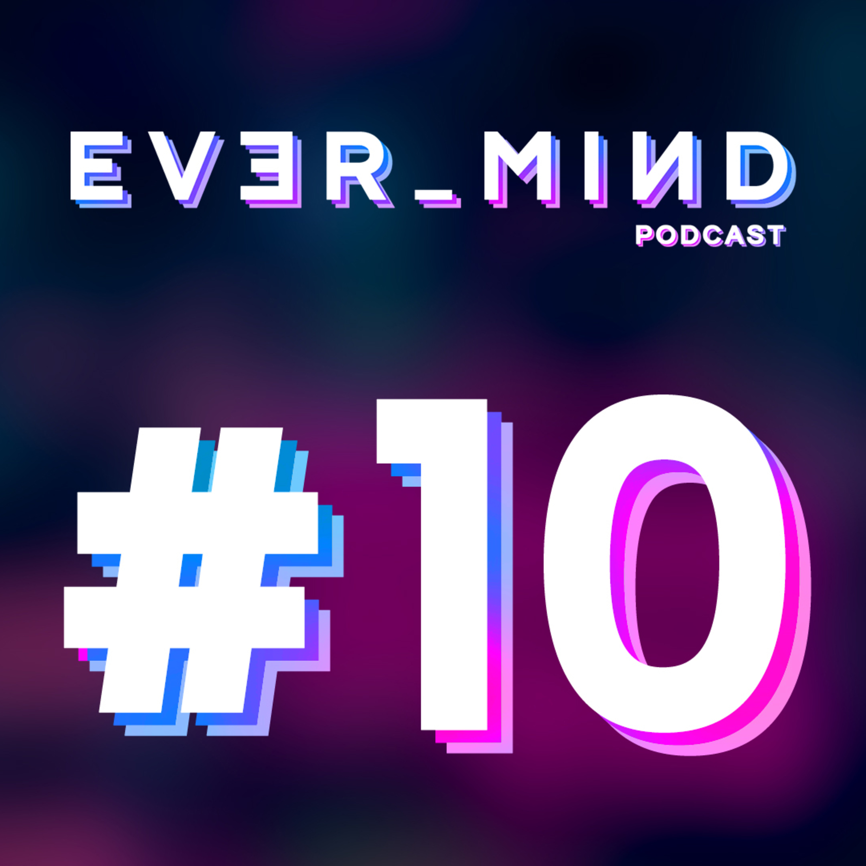 EVER_MIND Podcast