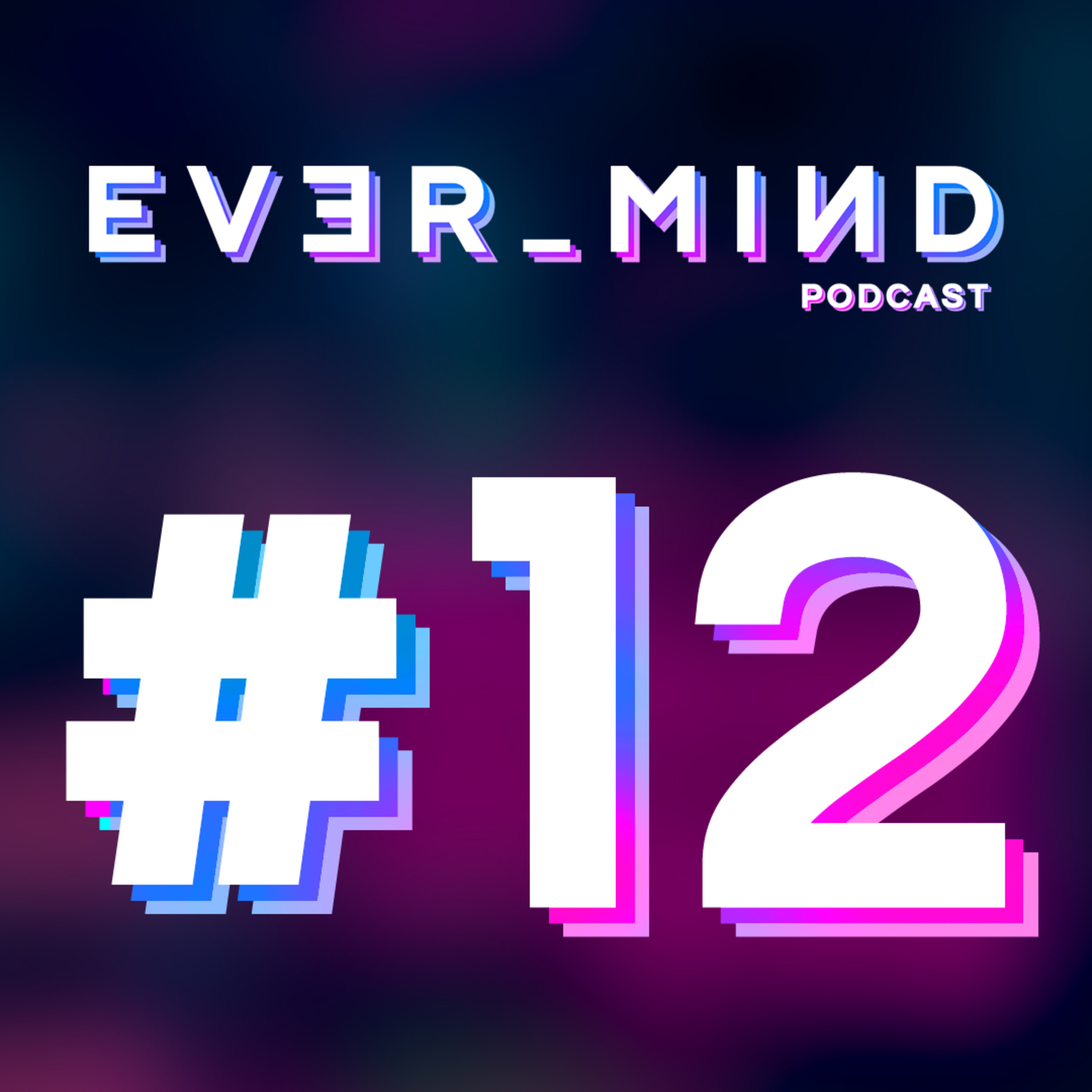 EVER_MIND Podcast
