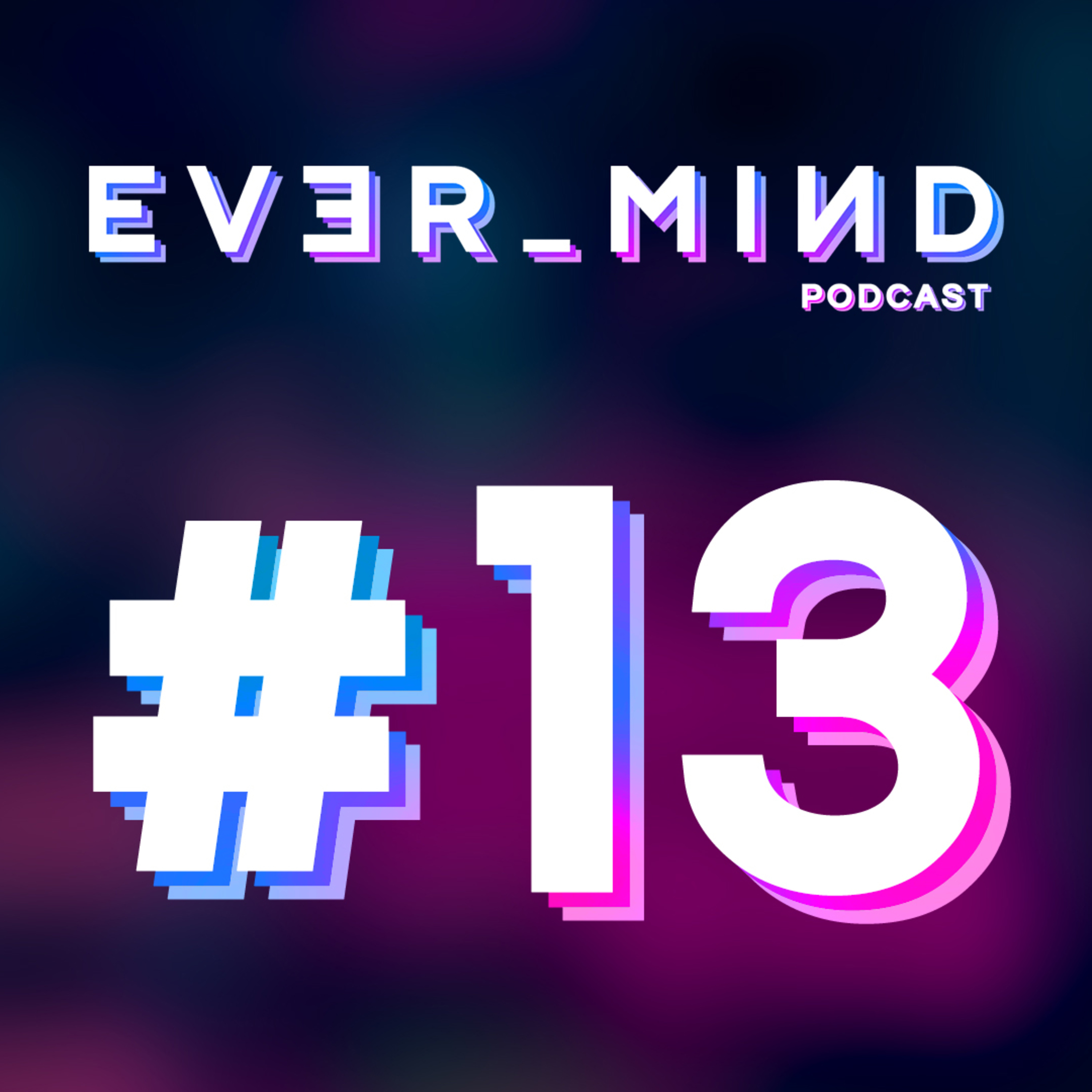 EVER_MIND Podcast