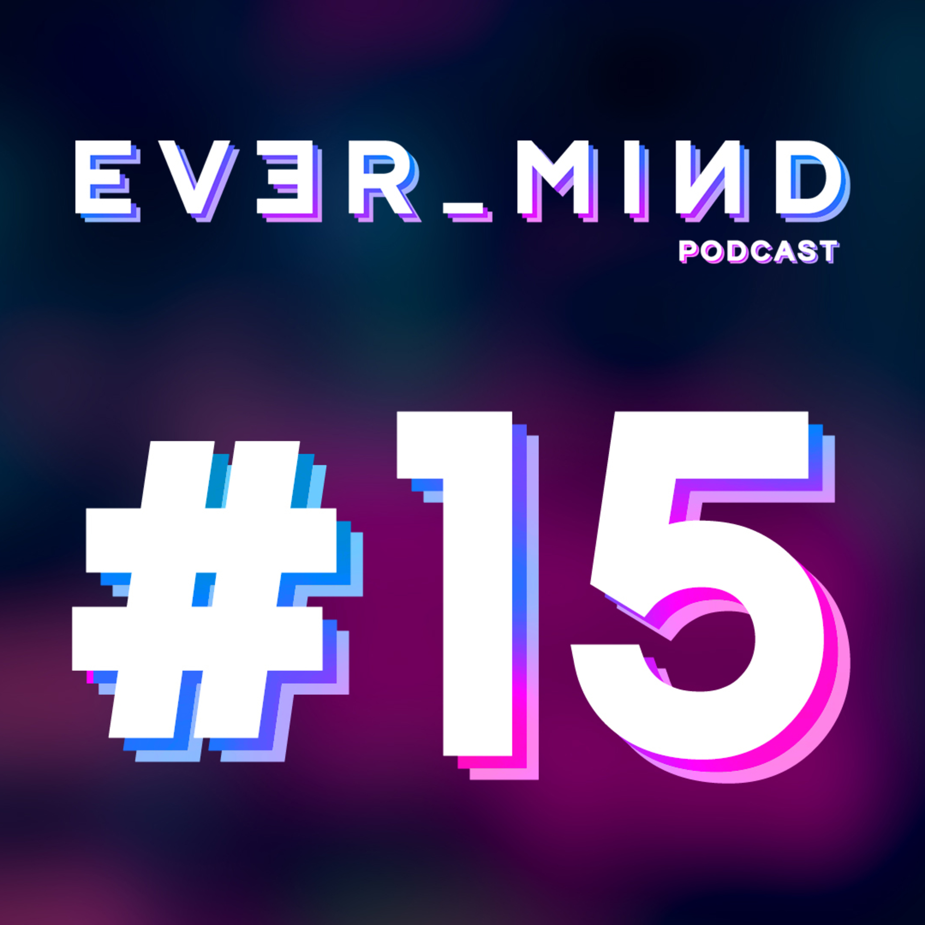 EVER_MIND Podcast