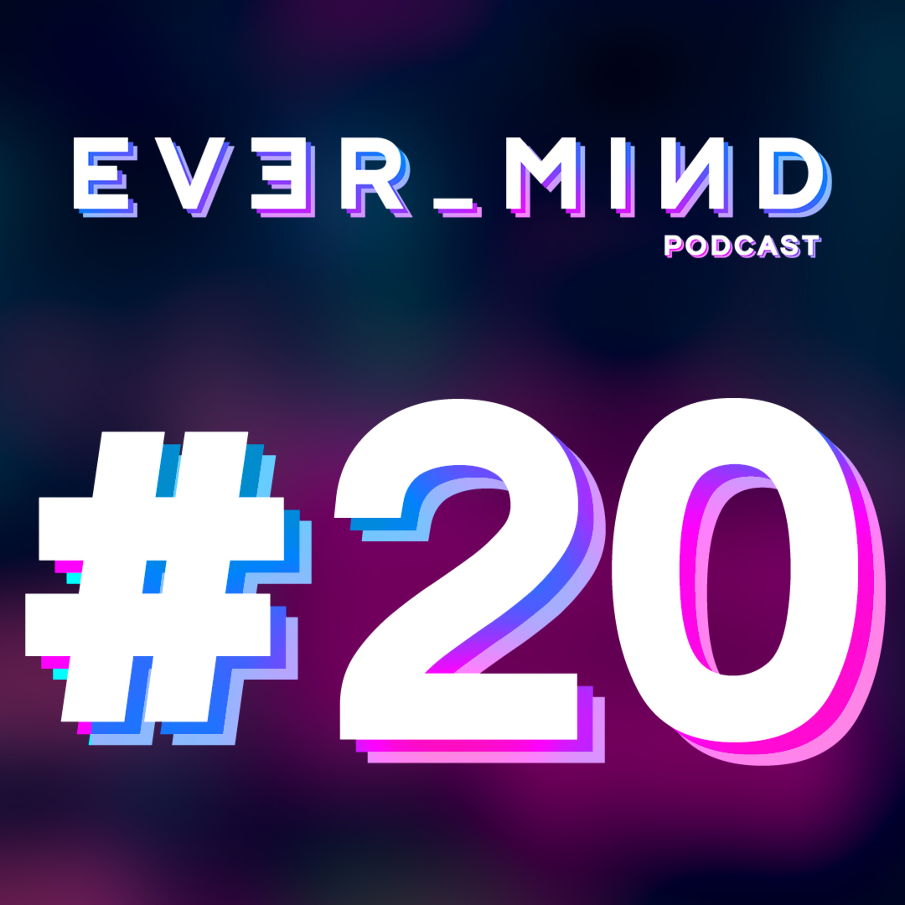 EVER_MIND Podcast