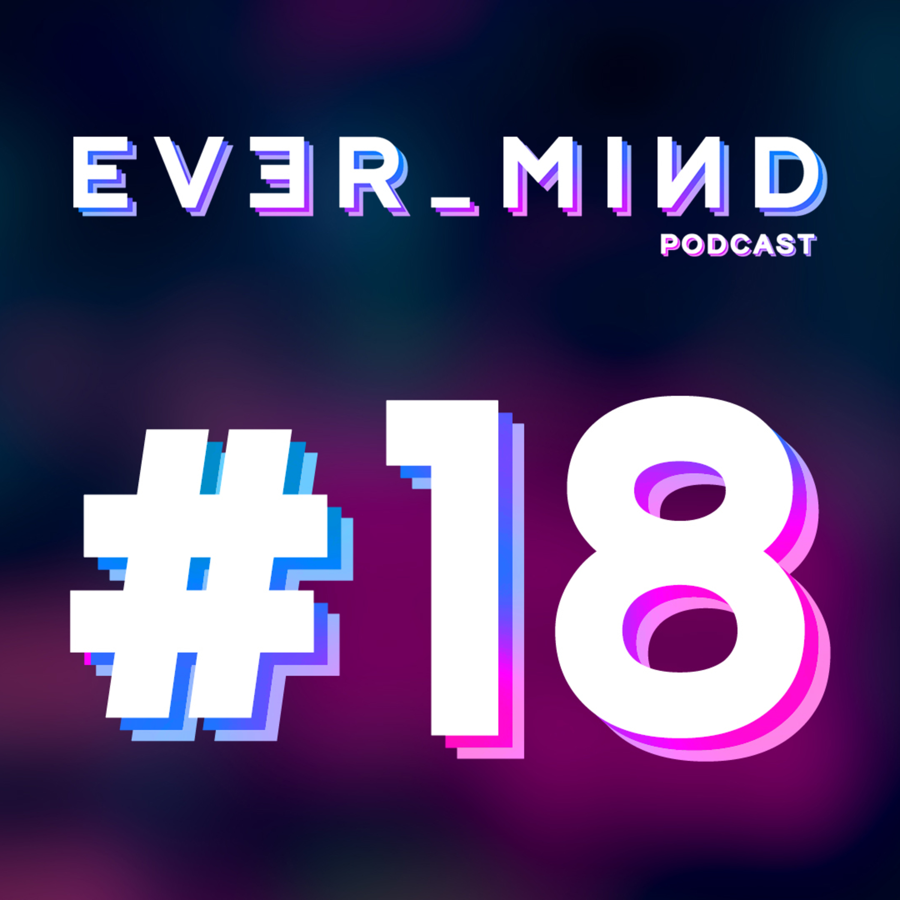 EVER_MIND Podcast