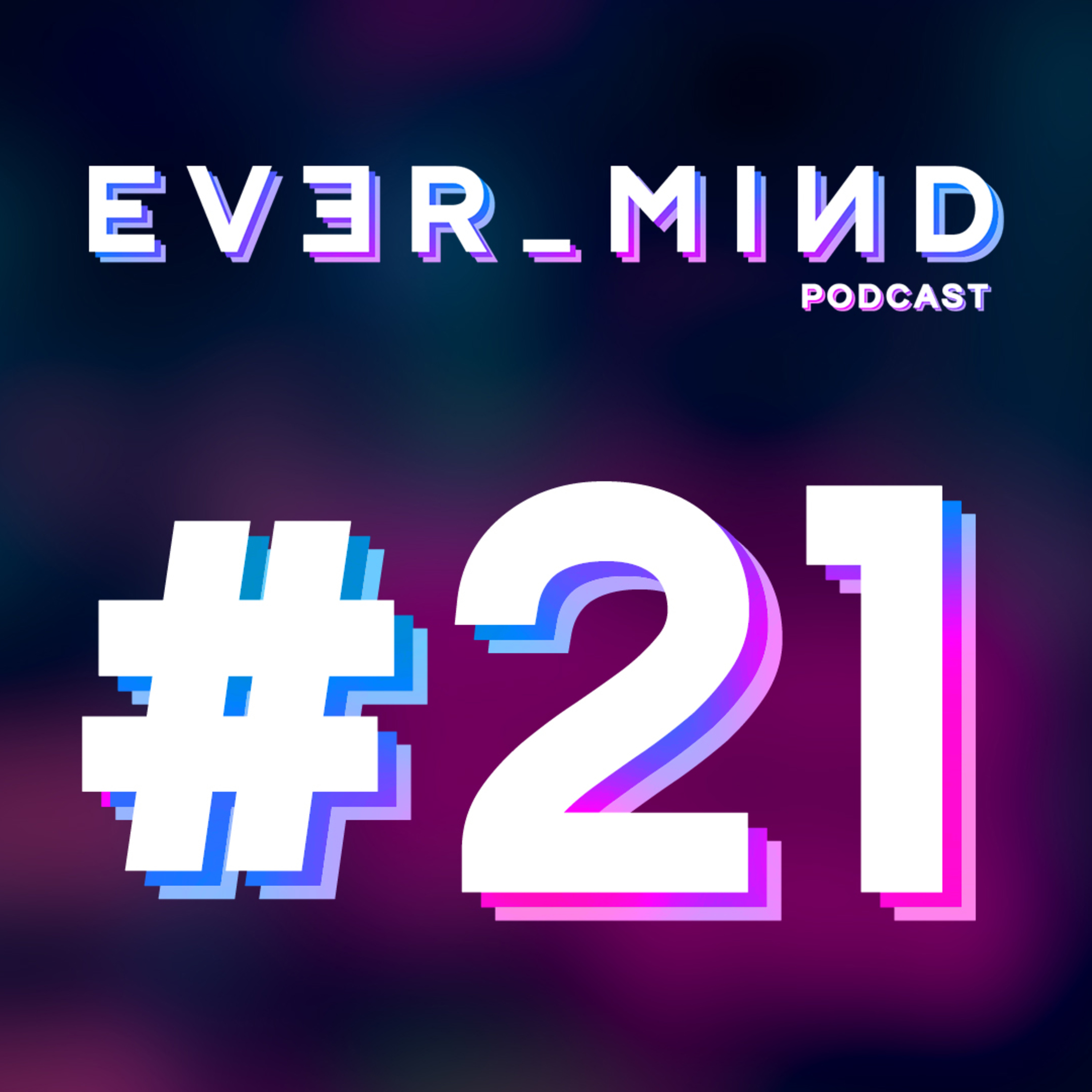EVER_MIND Podcast