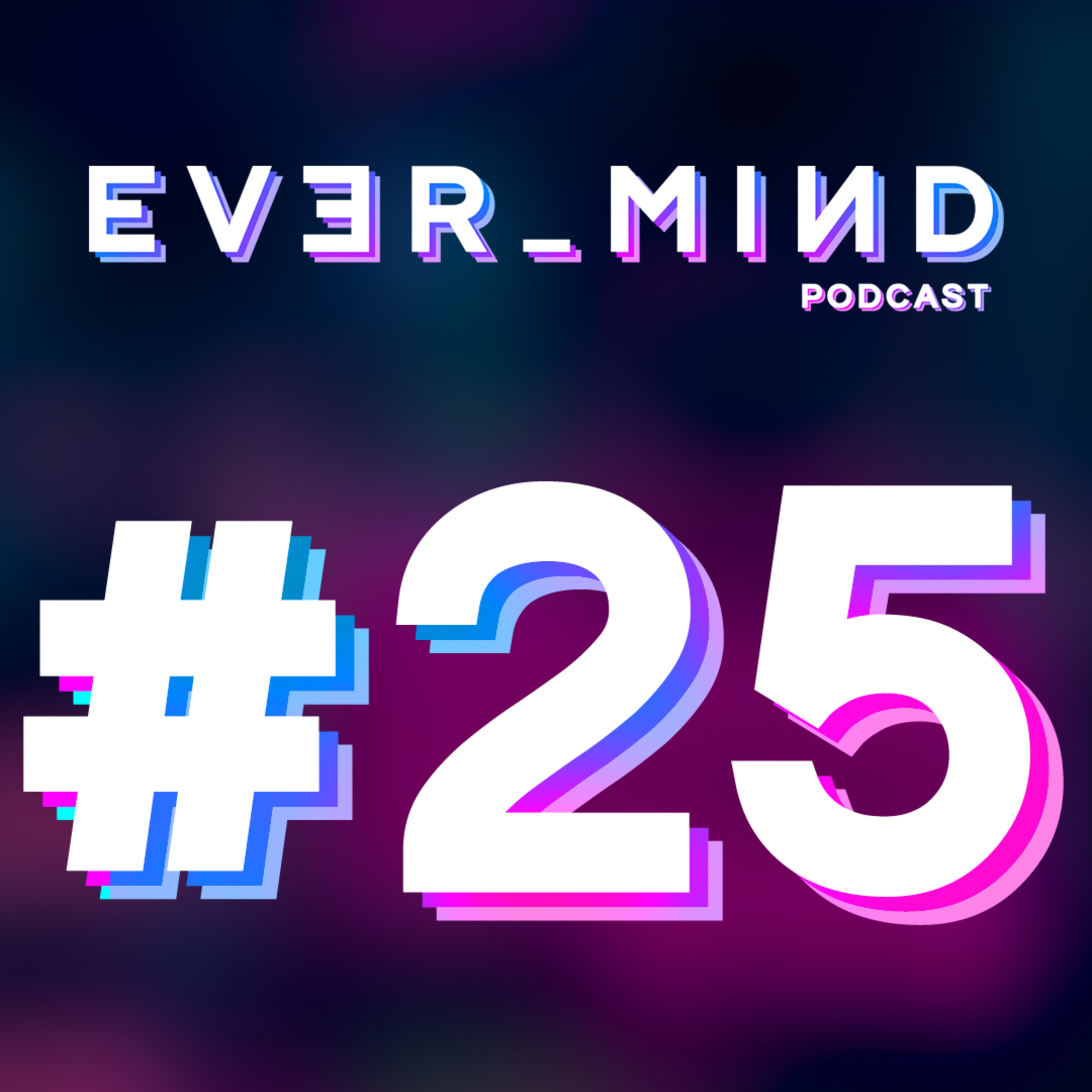 EVER_MIND Podcast