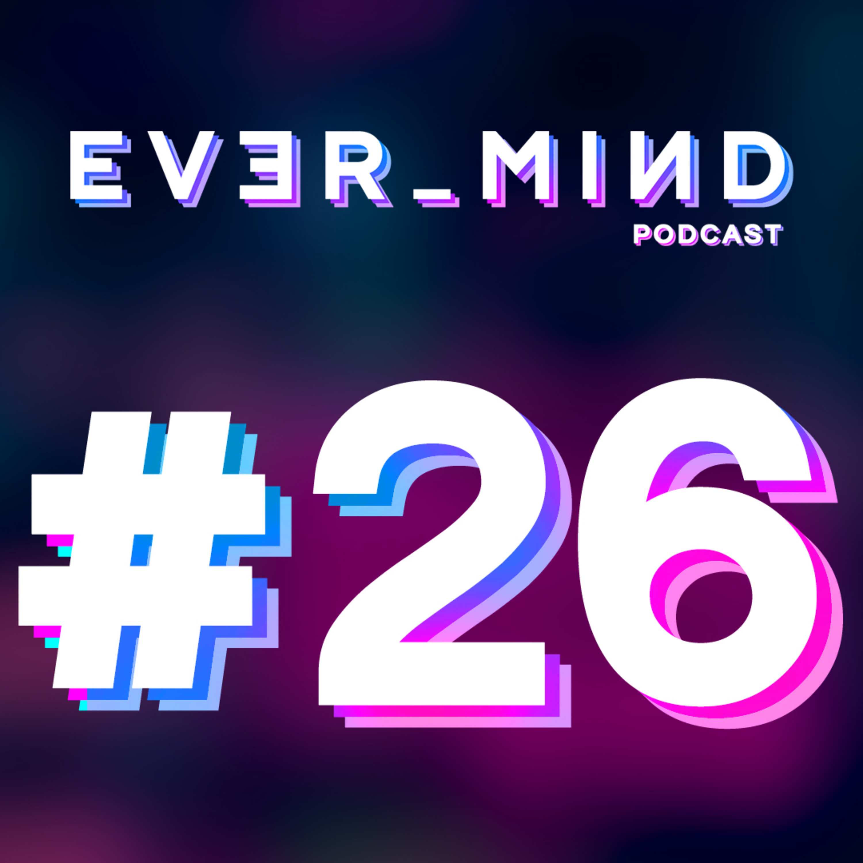 EVER_MIND Podcast