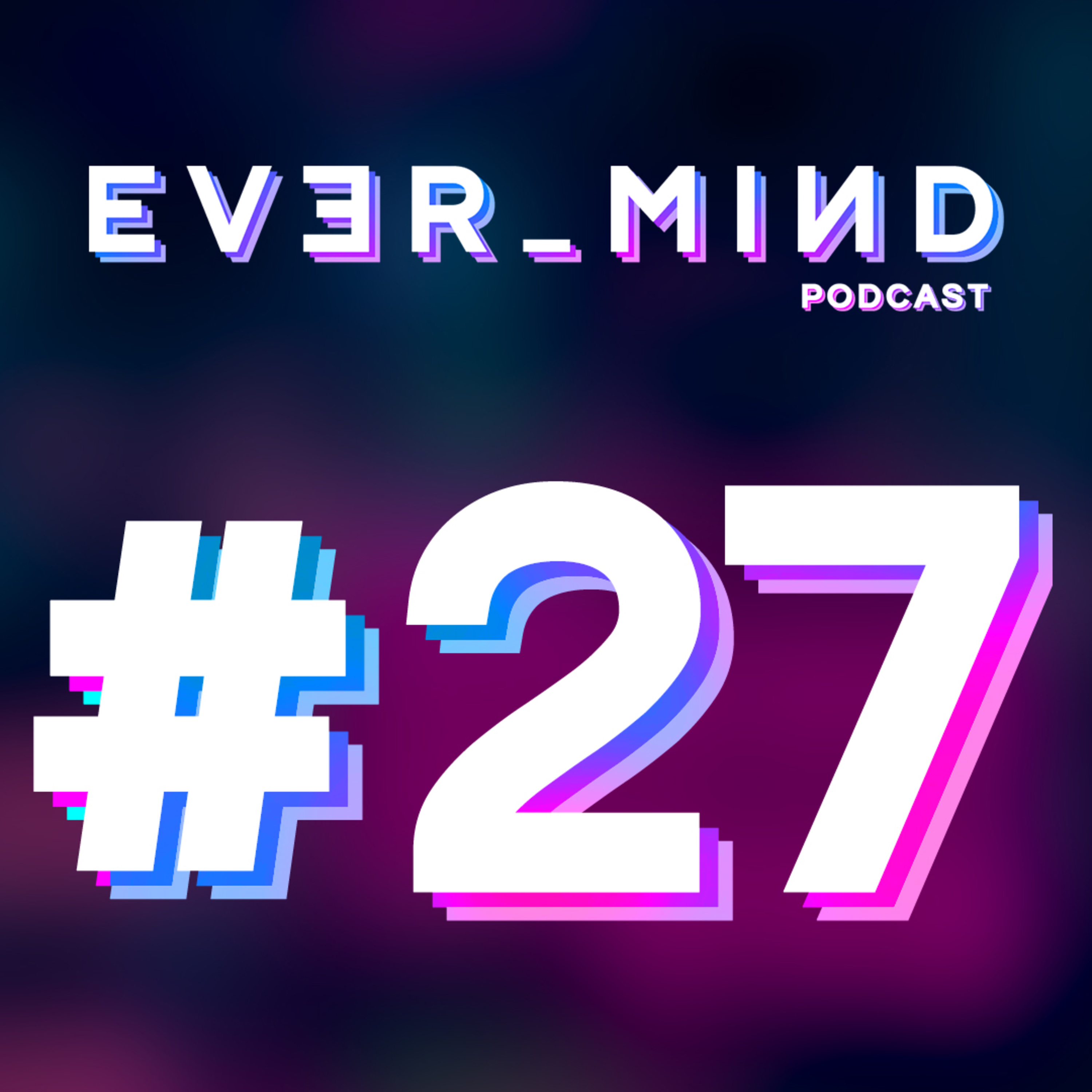 EVER_MIND Podcast