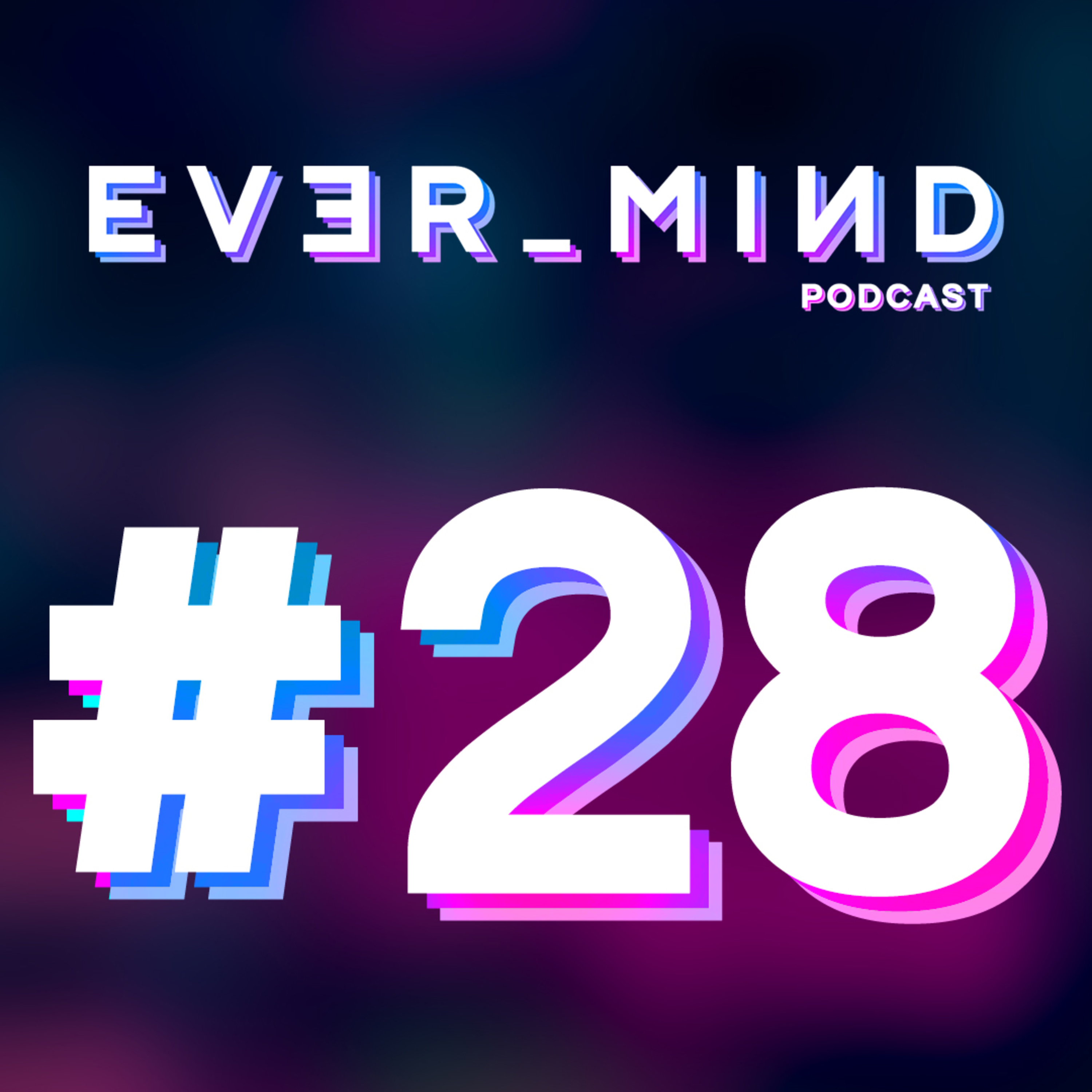 EVER_MIND Podcast
