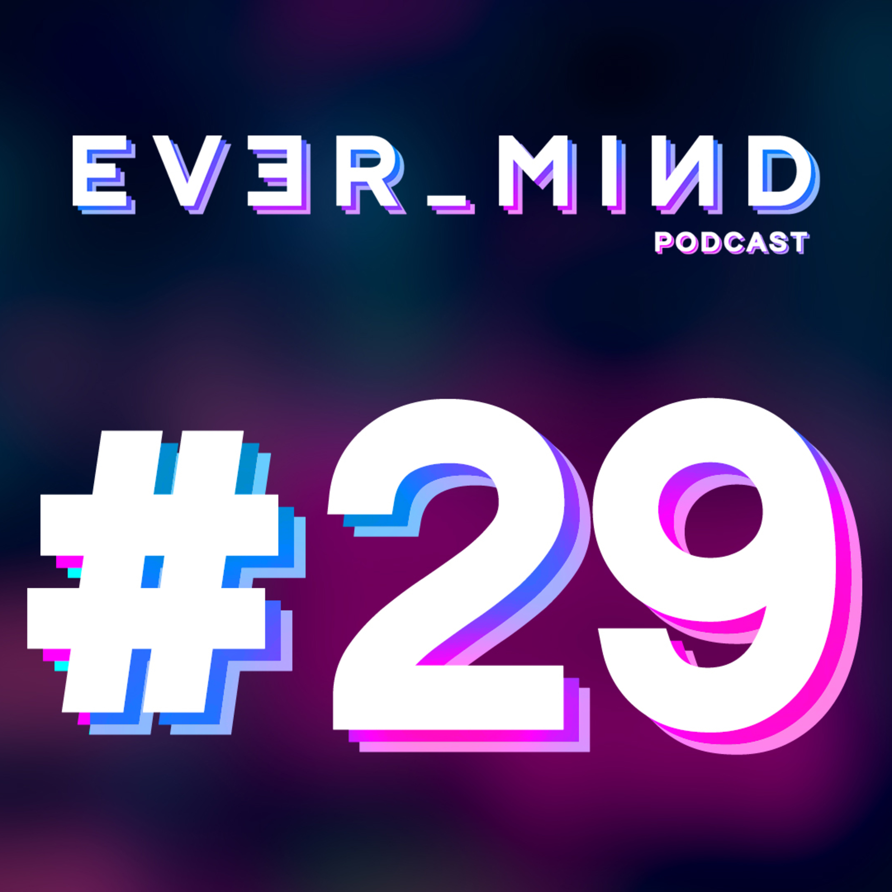 EVER_MIND Podcast