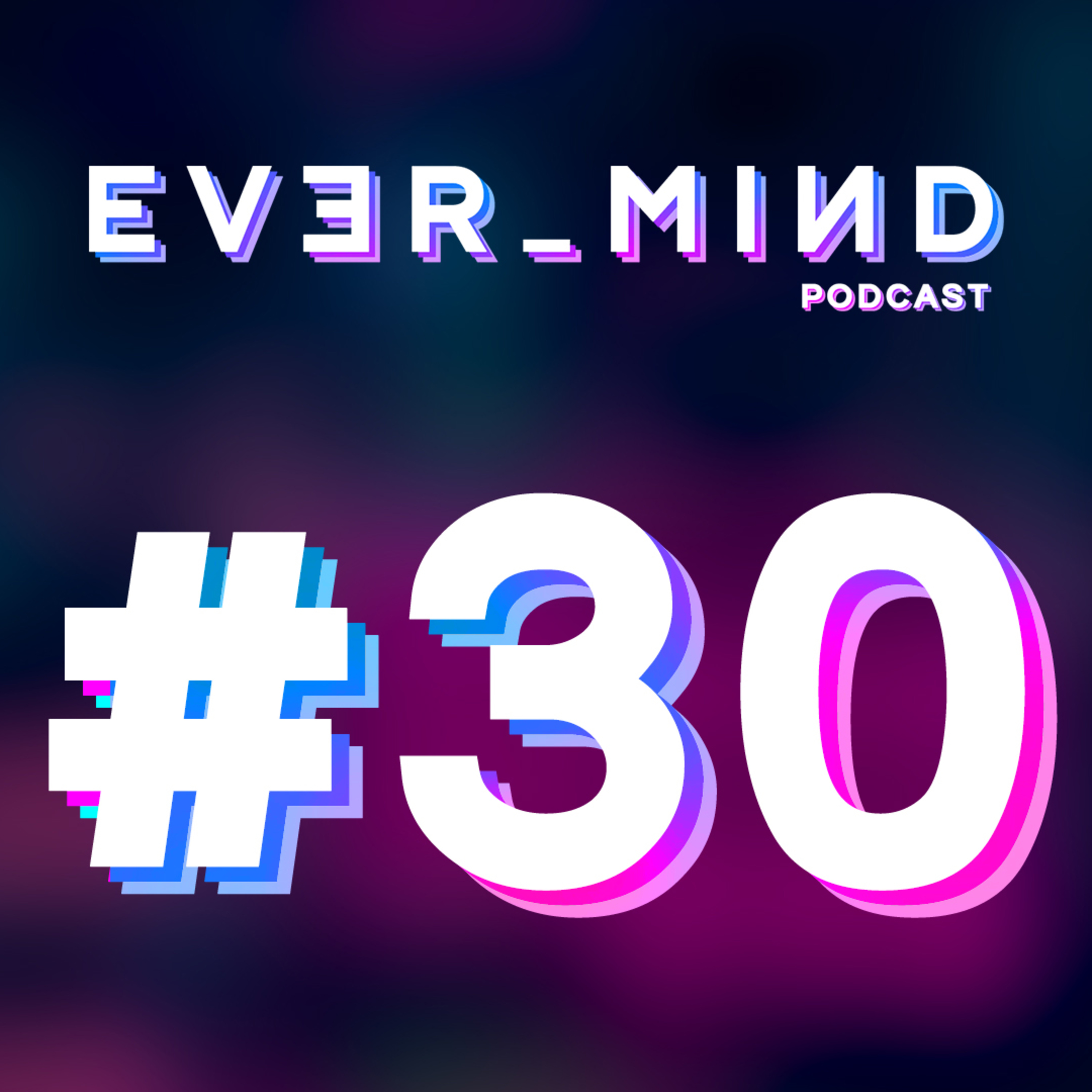 EVER_MIND Podcast