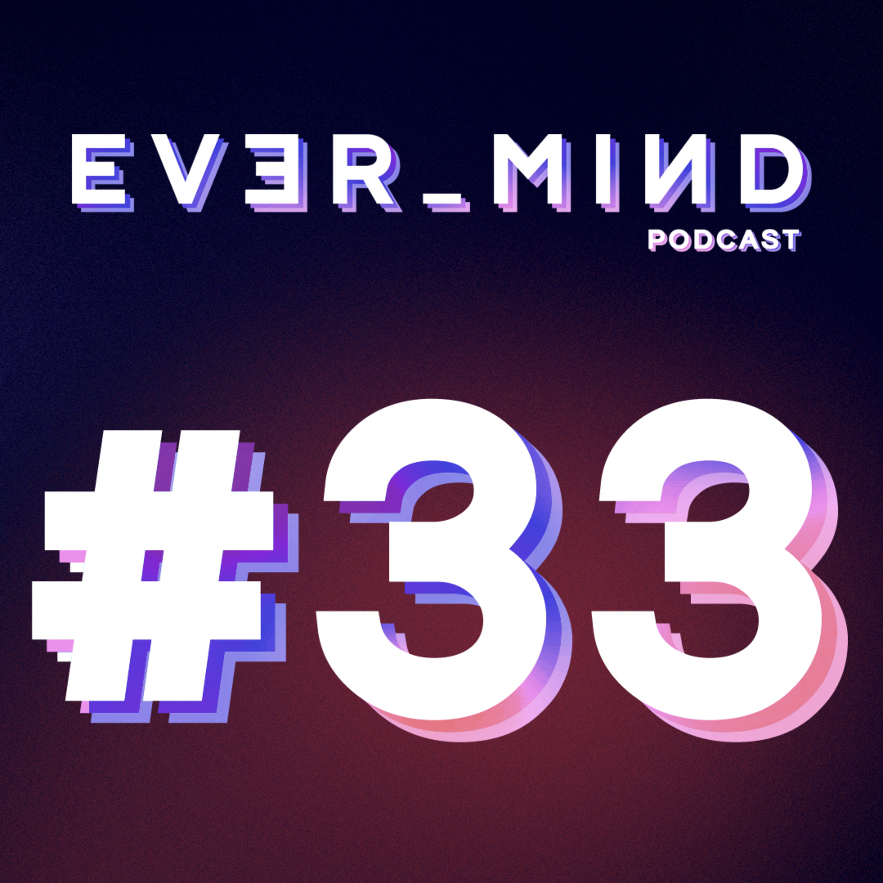 EVER_MIND Podcast