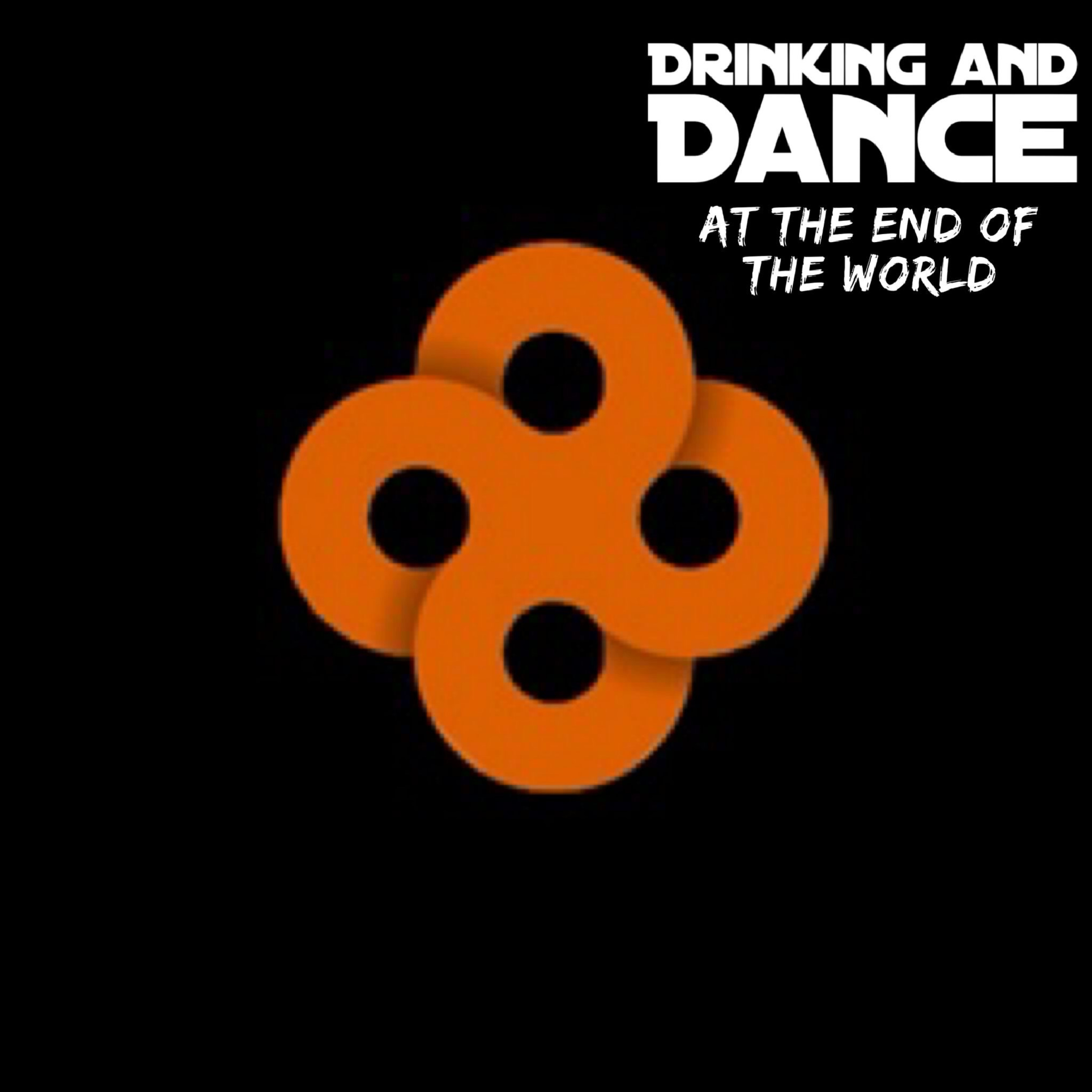 Drinking and Dance at the End of the World