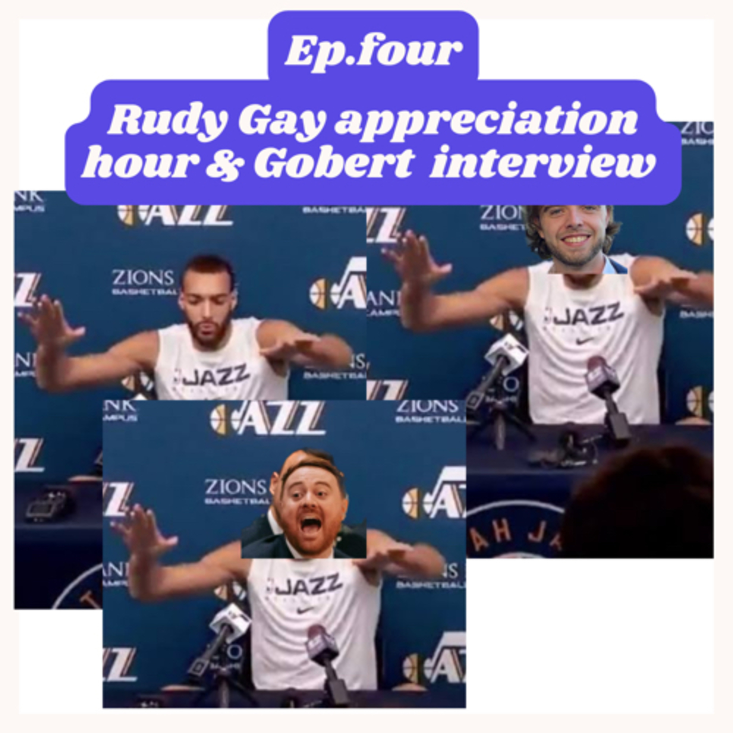 Epsiode four: Rudy Gay Appreciation Hour & Gobert interview episode artwork