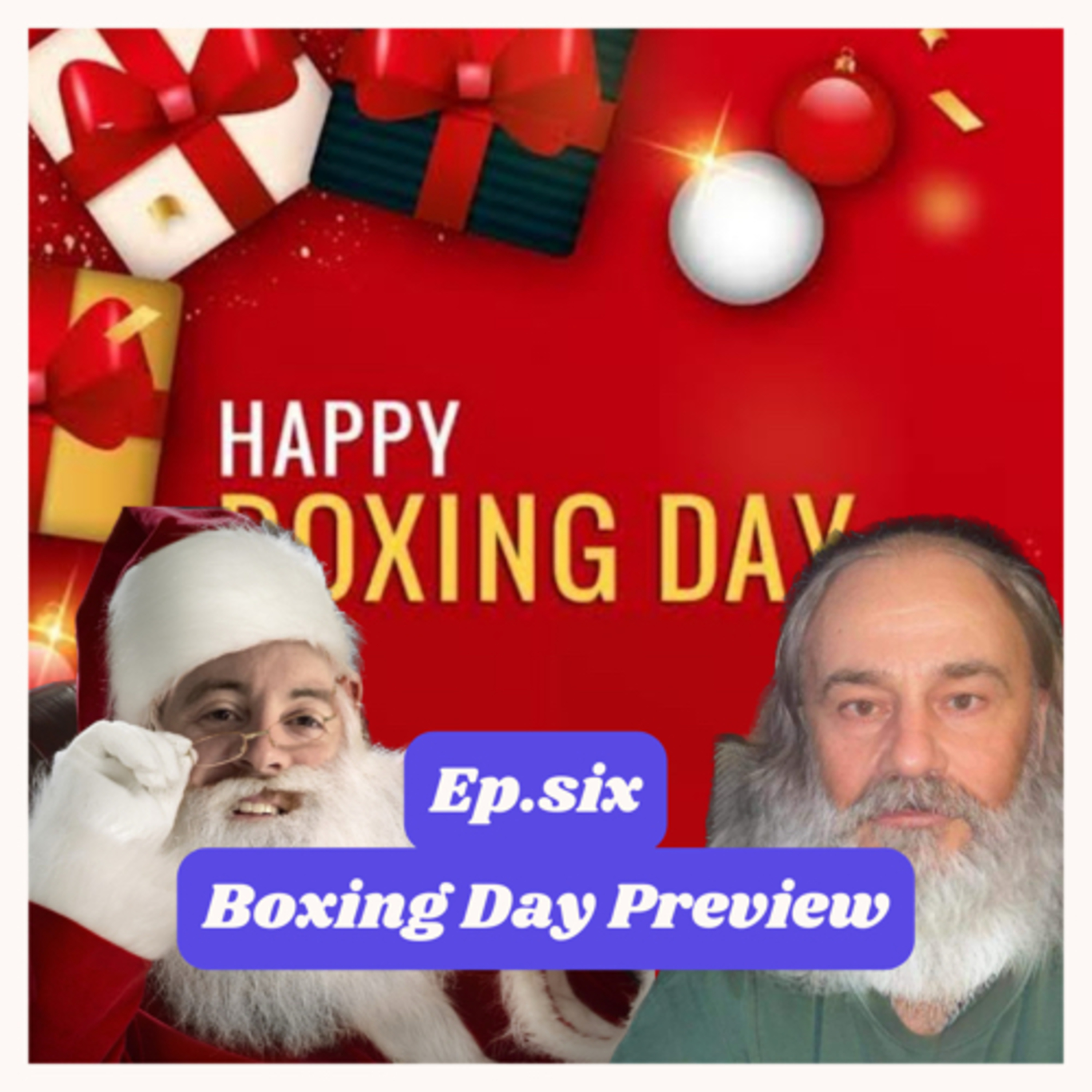 Episode six: Boxing Day Preview episode artwork
