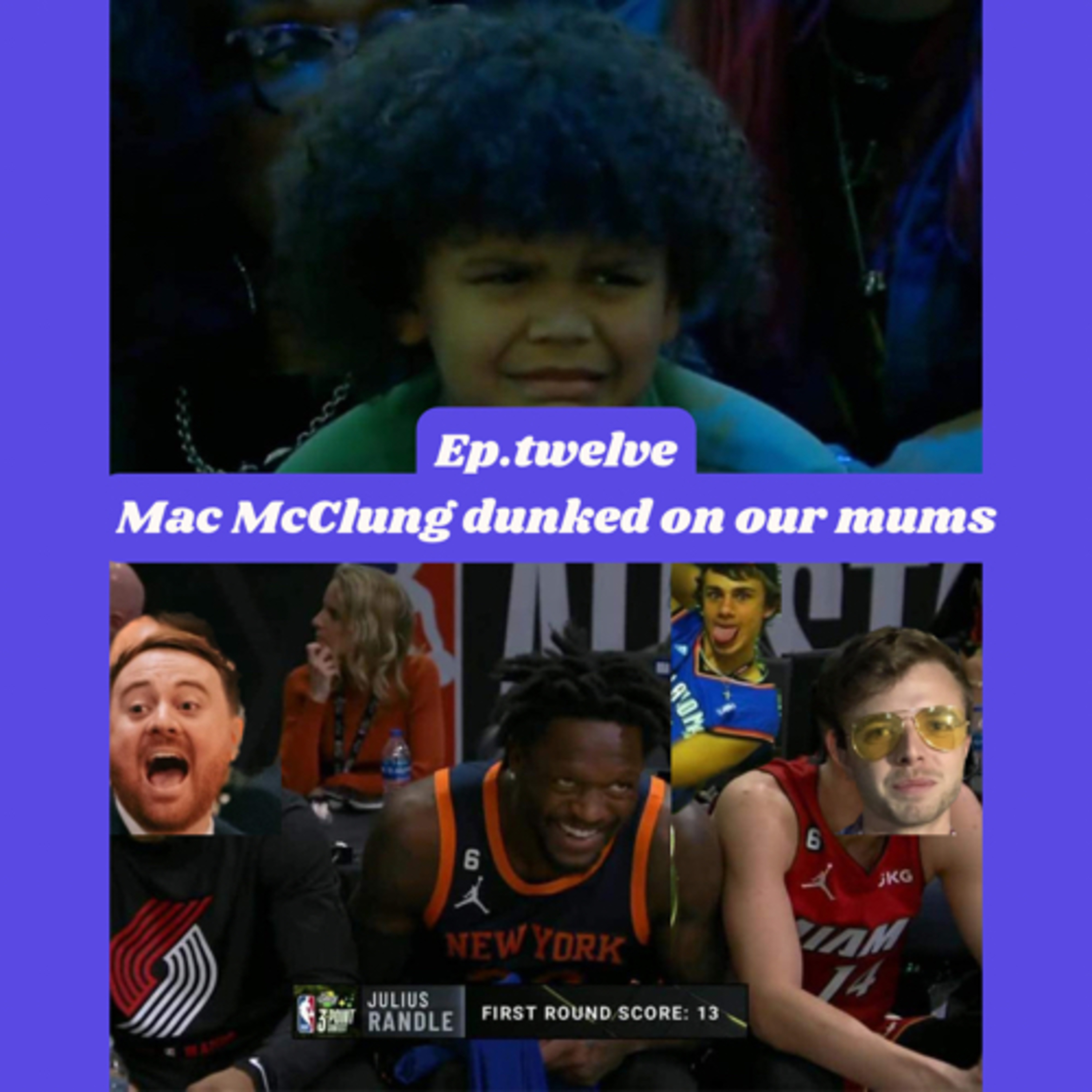 Episode twelve: Mac McClung dunked on our mums  episode artwork