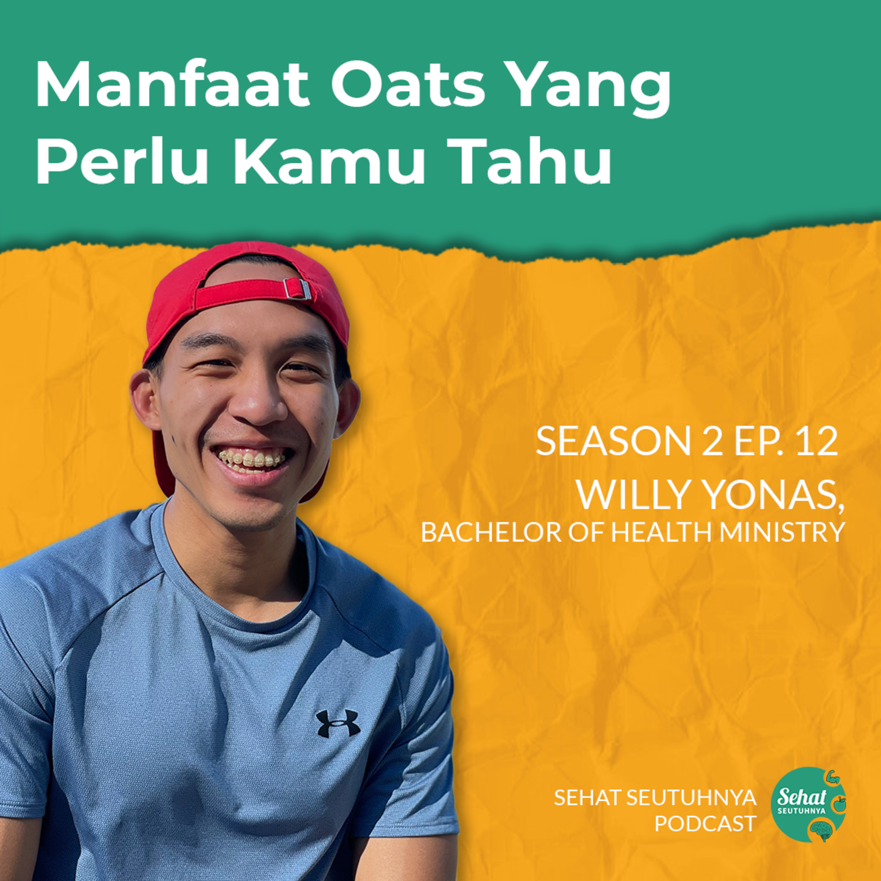 S2E12 - Manfaat Oats Yang Perlu Kamu Tahu bersama Willy Yonas, Bachelor of Health Ministry episode artwork