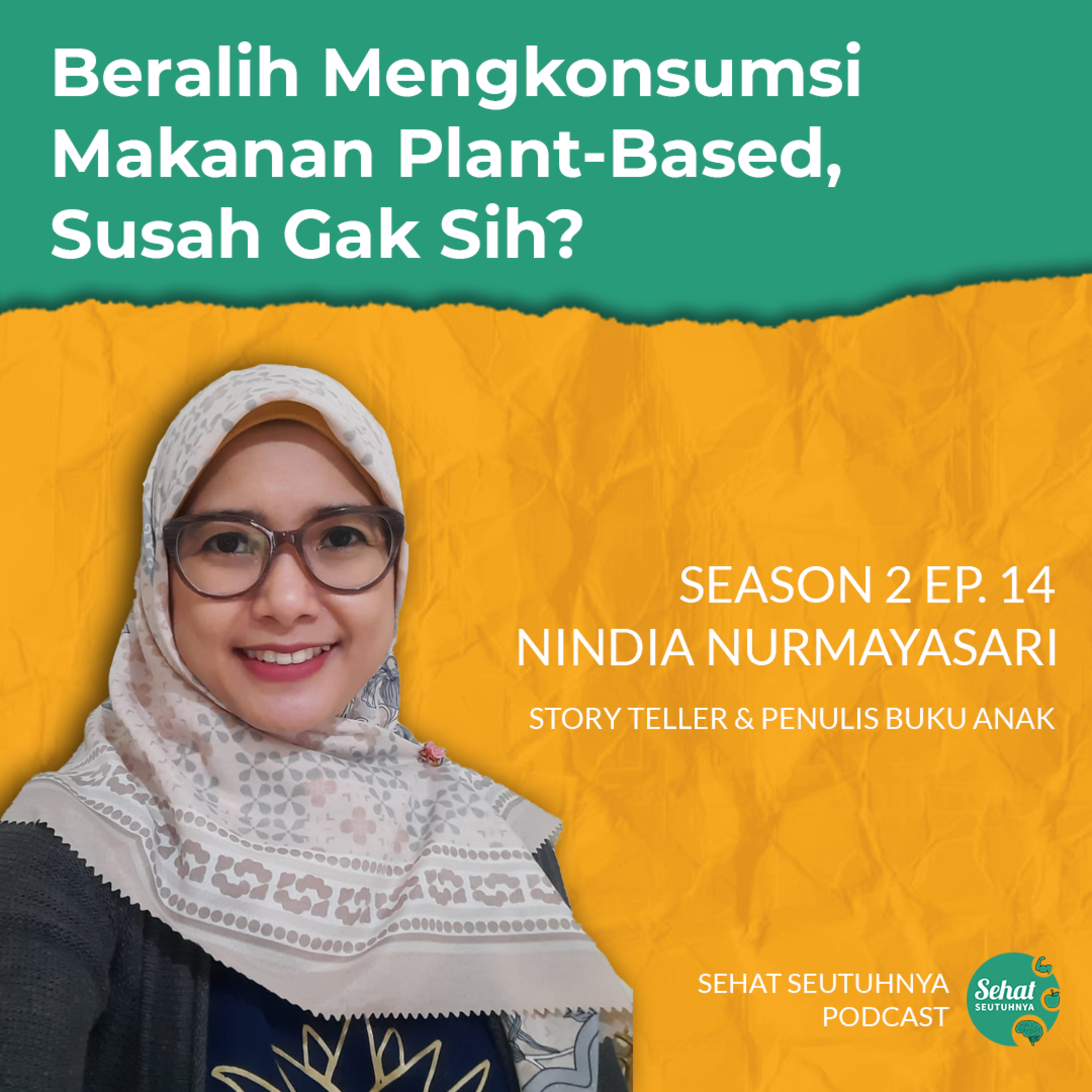 S2E14 - Beralih Mengkonsumsi Makanan Plant-Based, Susah Gak Sih? bersama Nindia Nurmayasari episode artwork