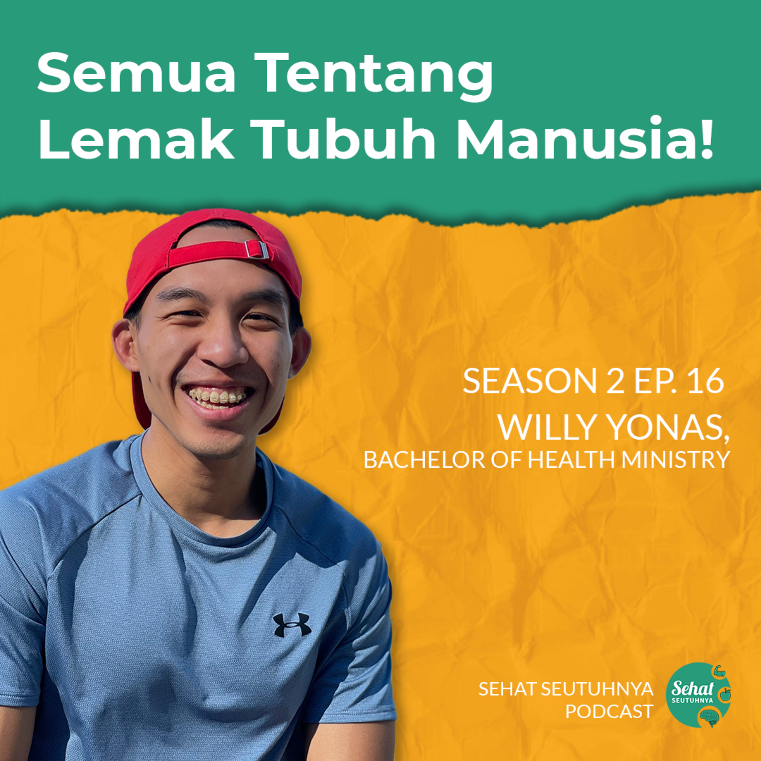 S2E16 - Semua Tentang Lemak Tubuh Manusia! bersama Willy Yonas, Bachelor of Health Ministry episode artwork