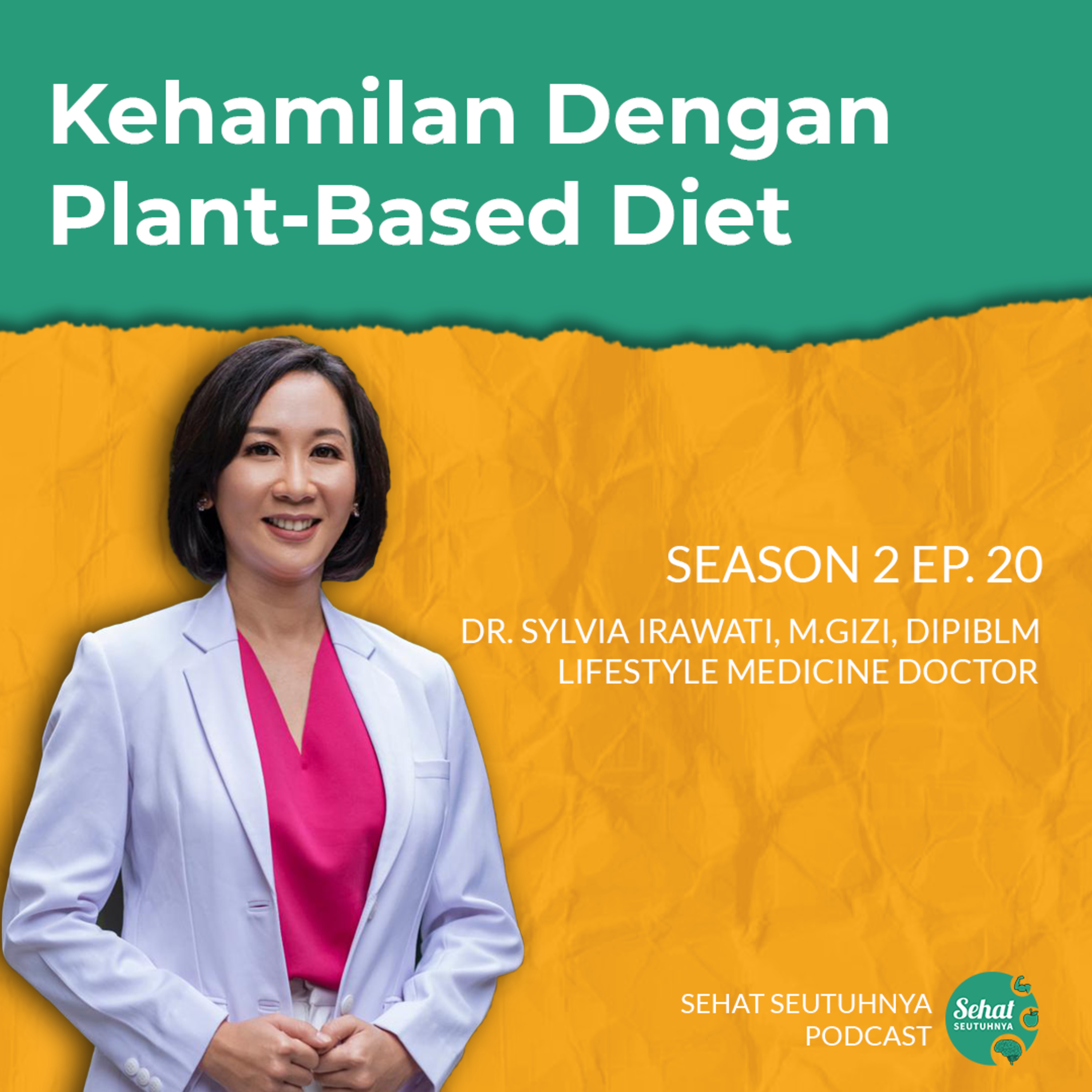 S2E20 - Kehamilan Dengan Plant-Based Diet bersama dr. Sylvia Irawati, M.Gizi, DipIBLM episode artwork