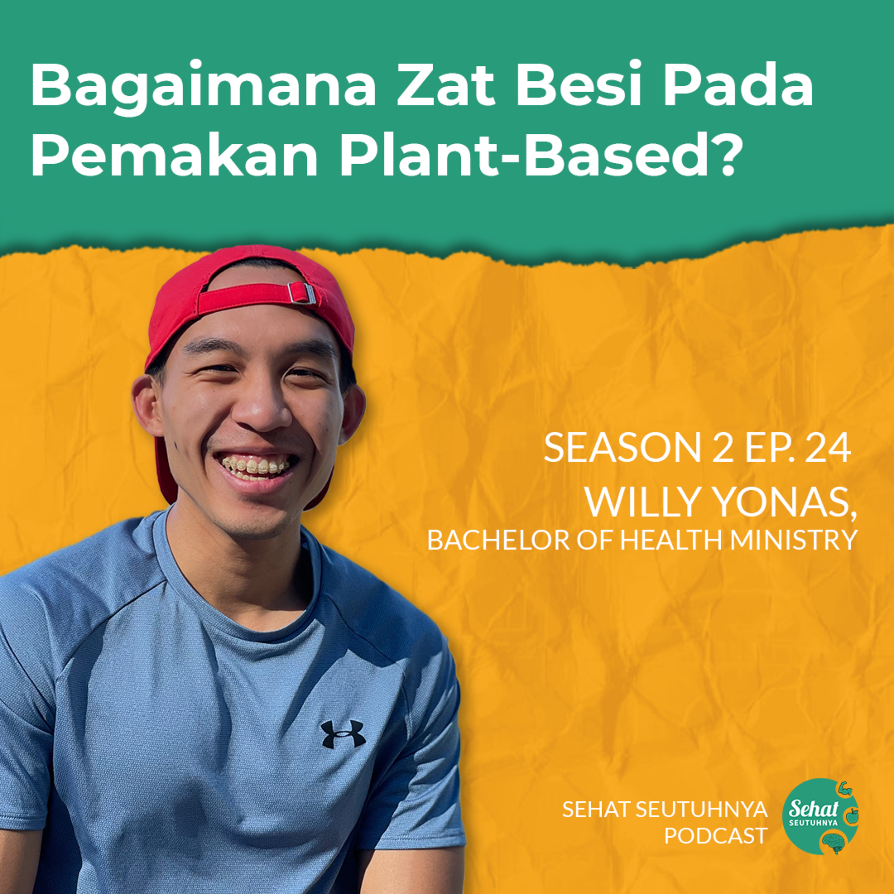 S2E24 - Bagaimana Zat Besi Pada Pemakan Plant-Based? bersama Willy Yonas, Bachelor of Health Ministry episode artwork