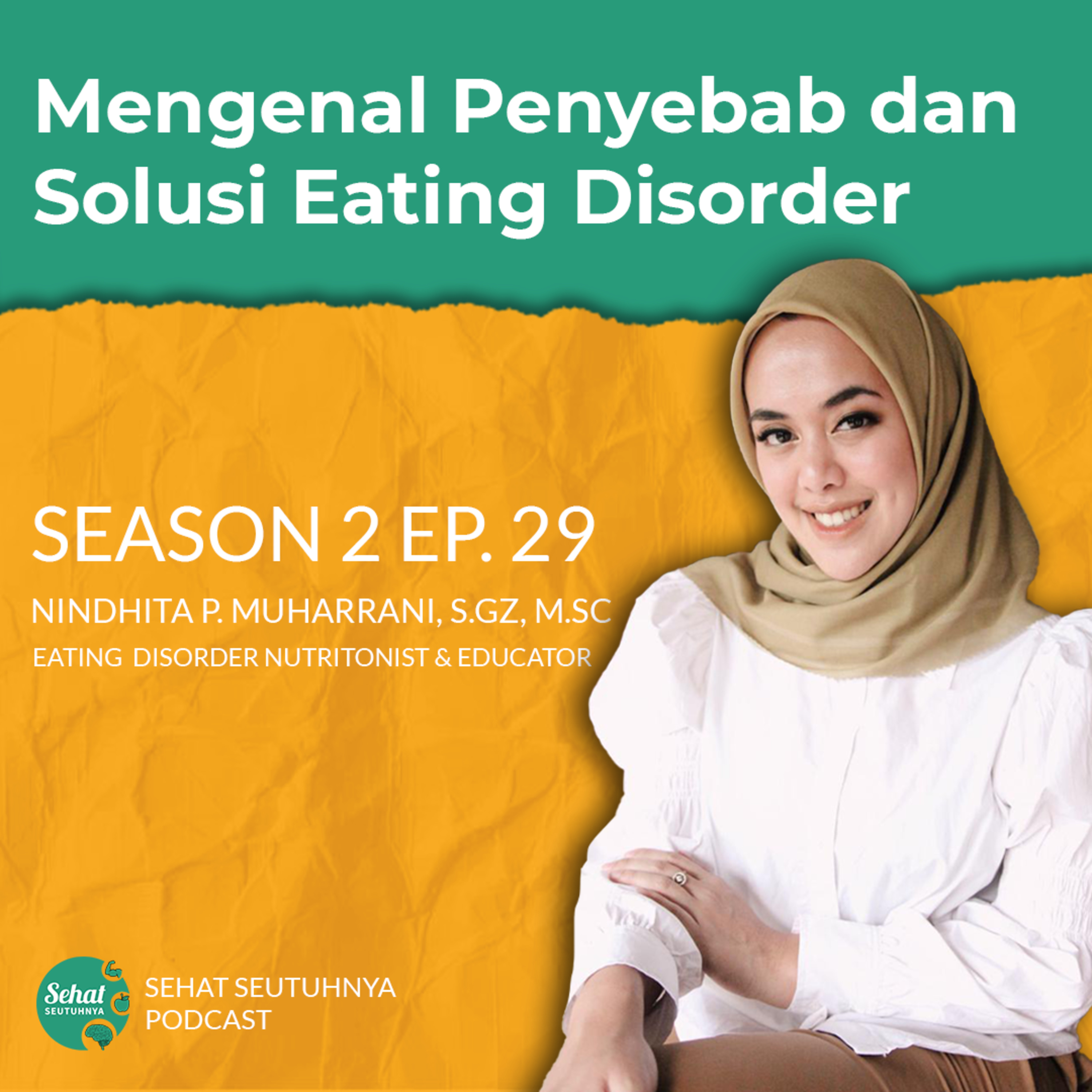 S2E29 - Mengenal Penyebab dan Solusi Eating Disorder bersama Nindhita P. Muharrani, S.Gz, M.Sc episode artwork