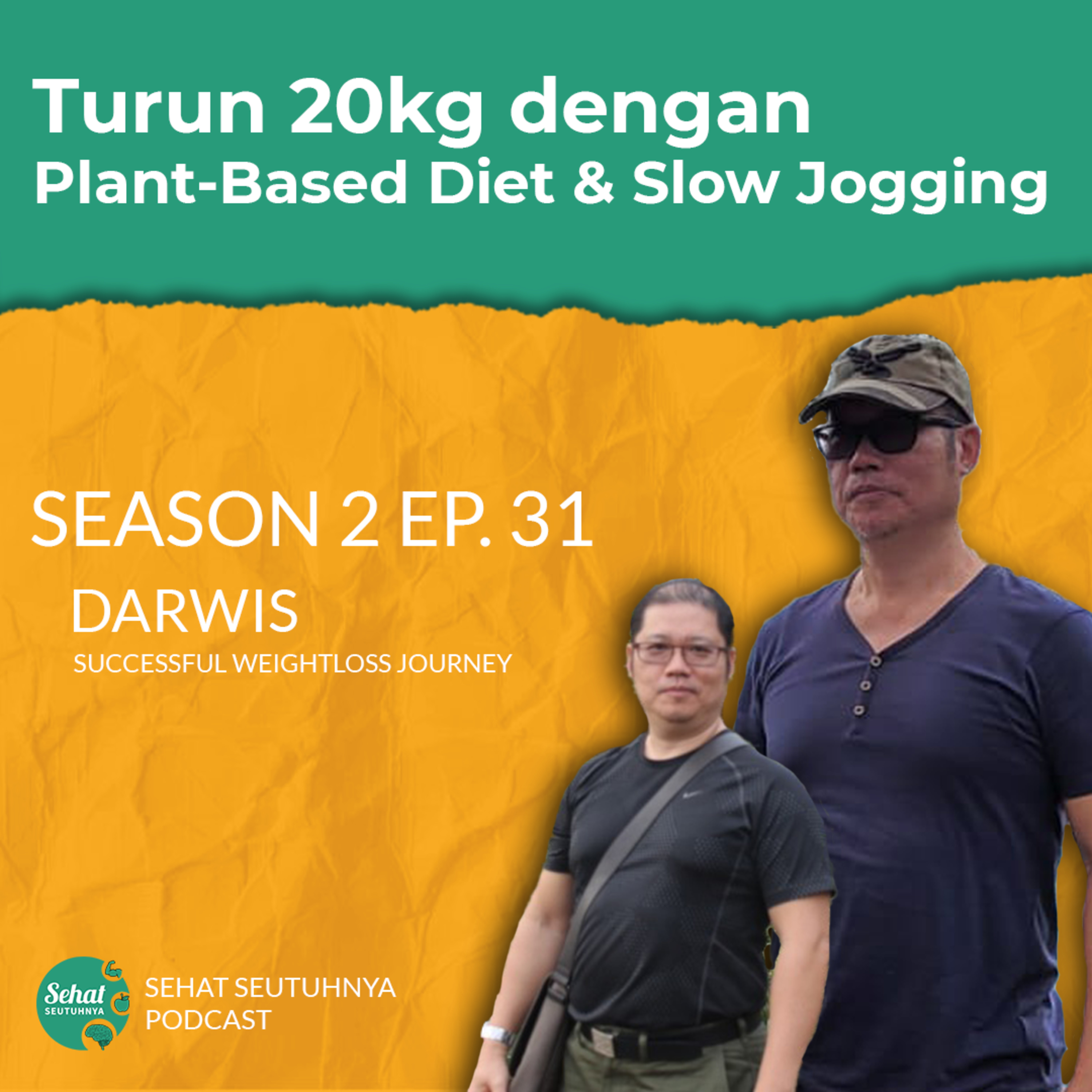 S2E31 - Turun 20kg dengan Plant-Based Diet & Slow Jogging bersama Darwis episode artwork