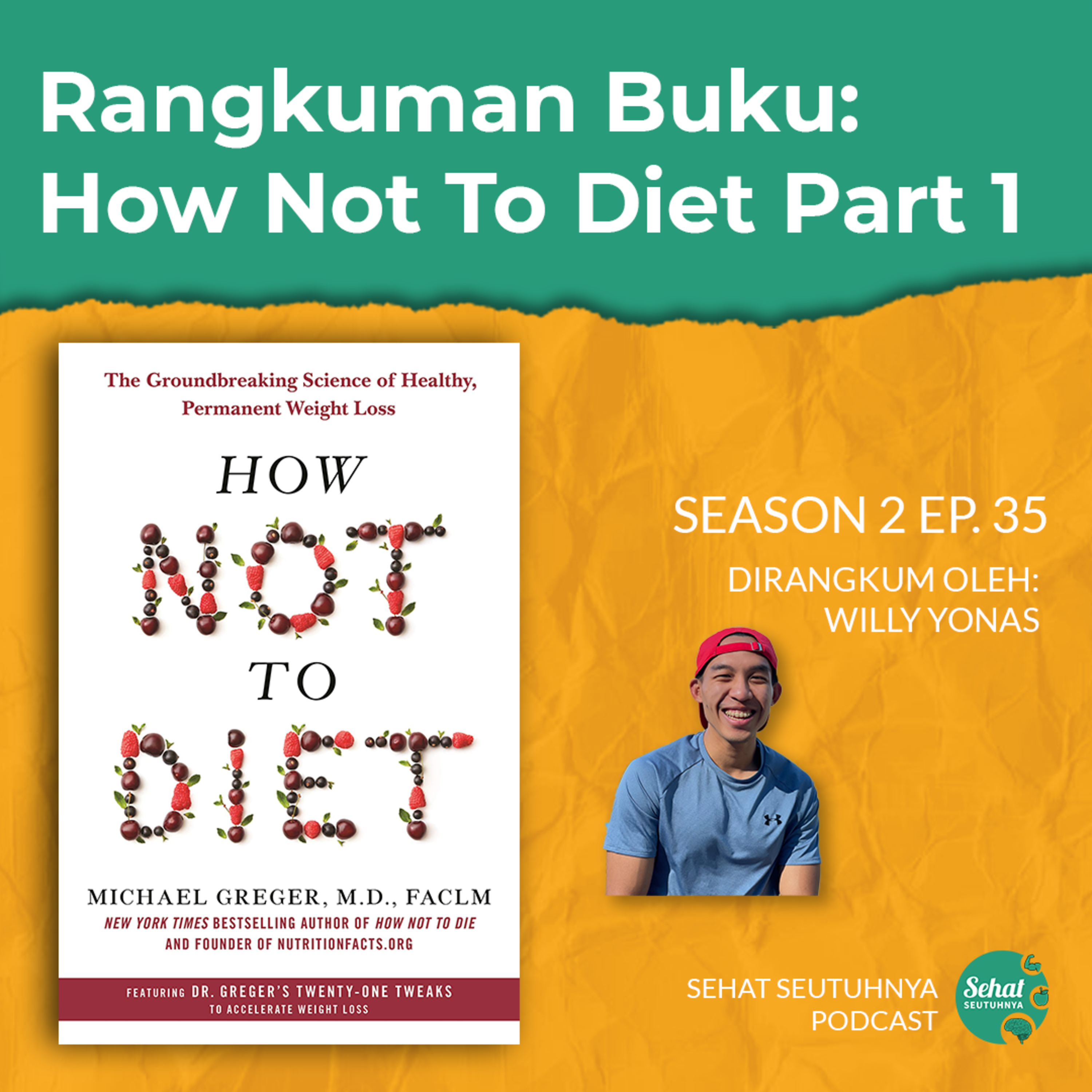 S2E35 - Rangkuman Buku: How Not To Diet Part 1 tulisan Michael Greger, MD episode artwork